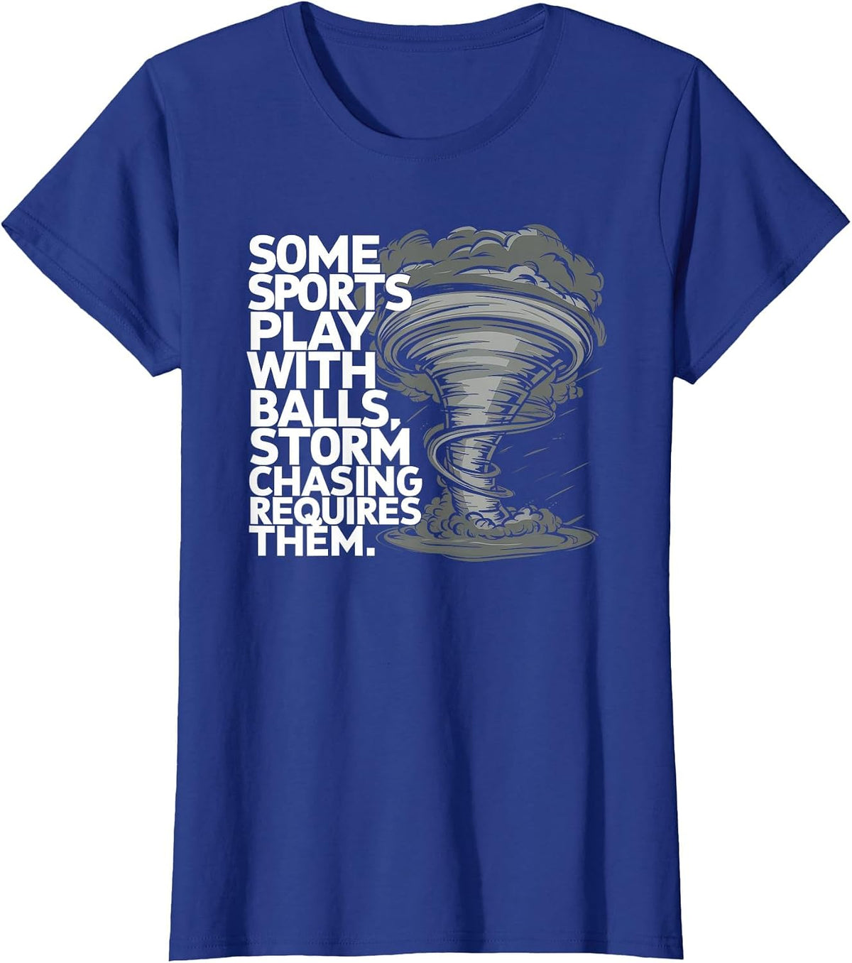 Storm Chaser Tornado Meteorology Weather Meteorologist T-Shirt - Royal Blue
