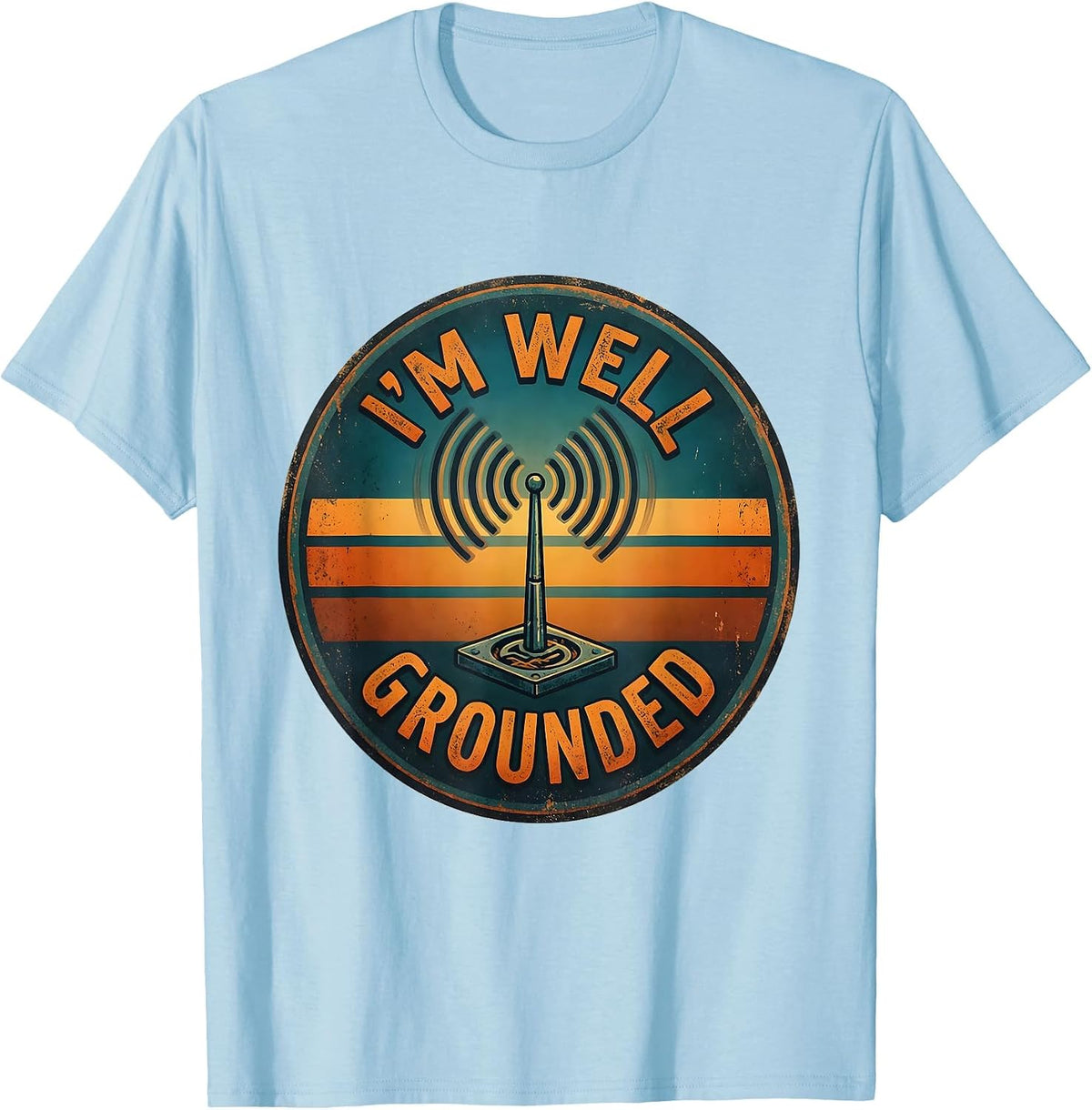 I'm Well Grounded Ham Radio Operator Hobbyist Pride Humor T-Shirt - Baby Blue
