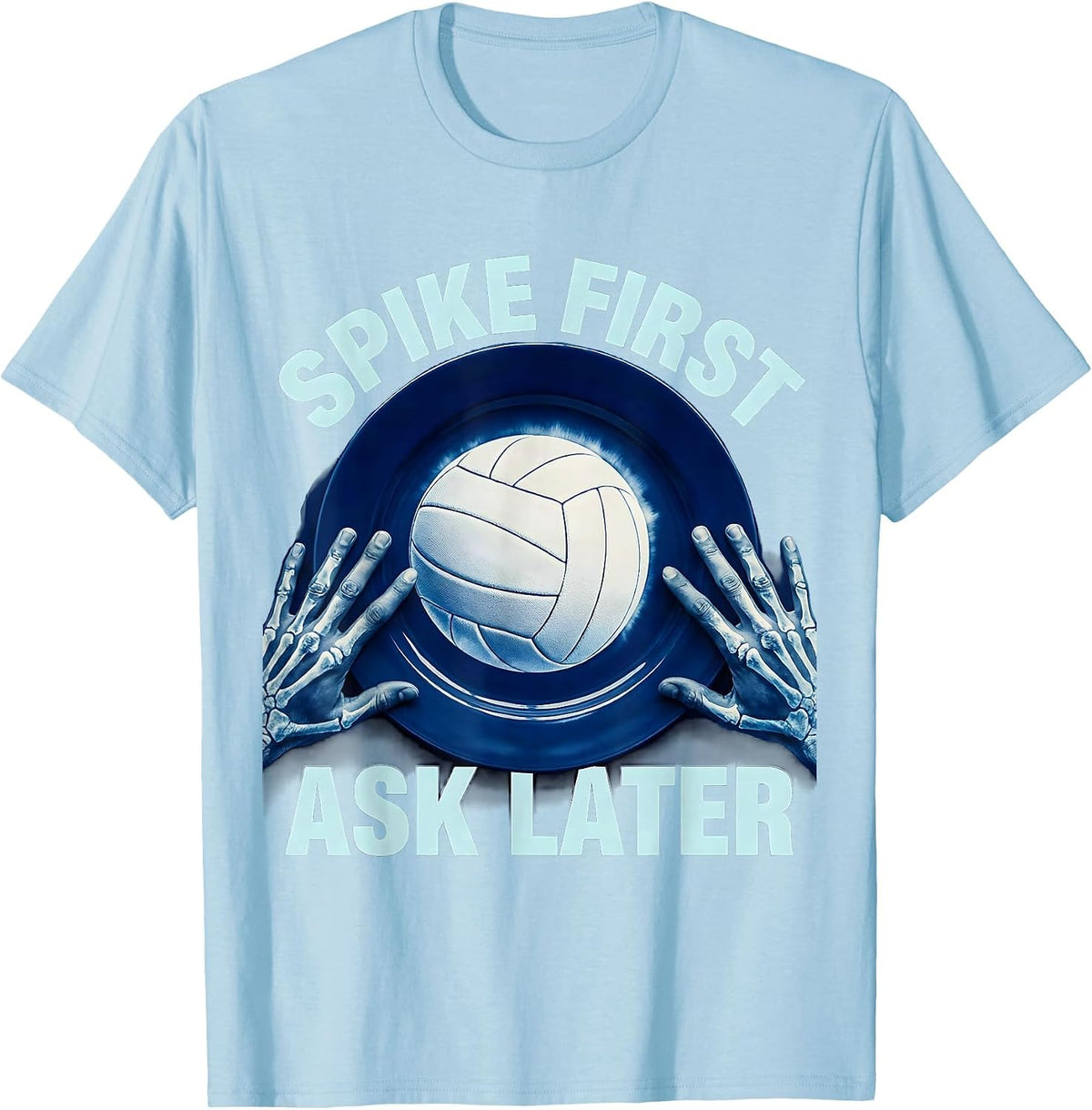 Men's Spike First Ask Later Volleyball Design T-Shirt - Baby Blue