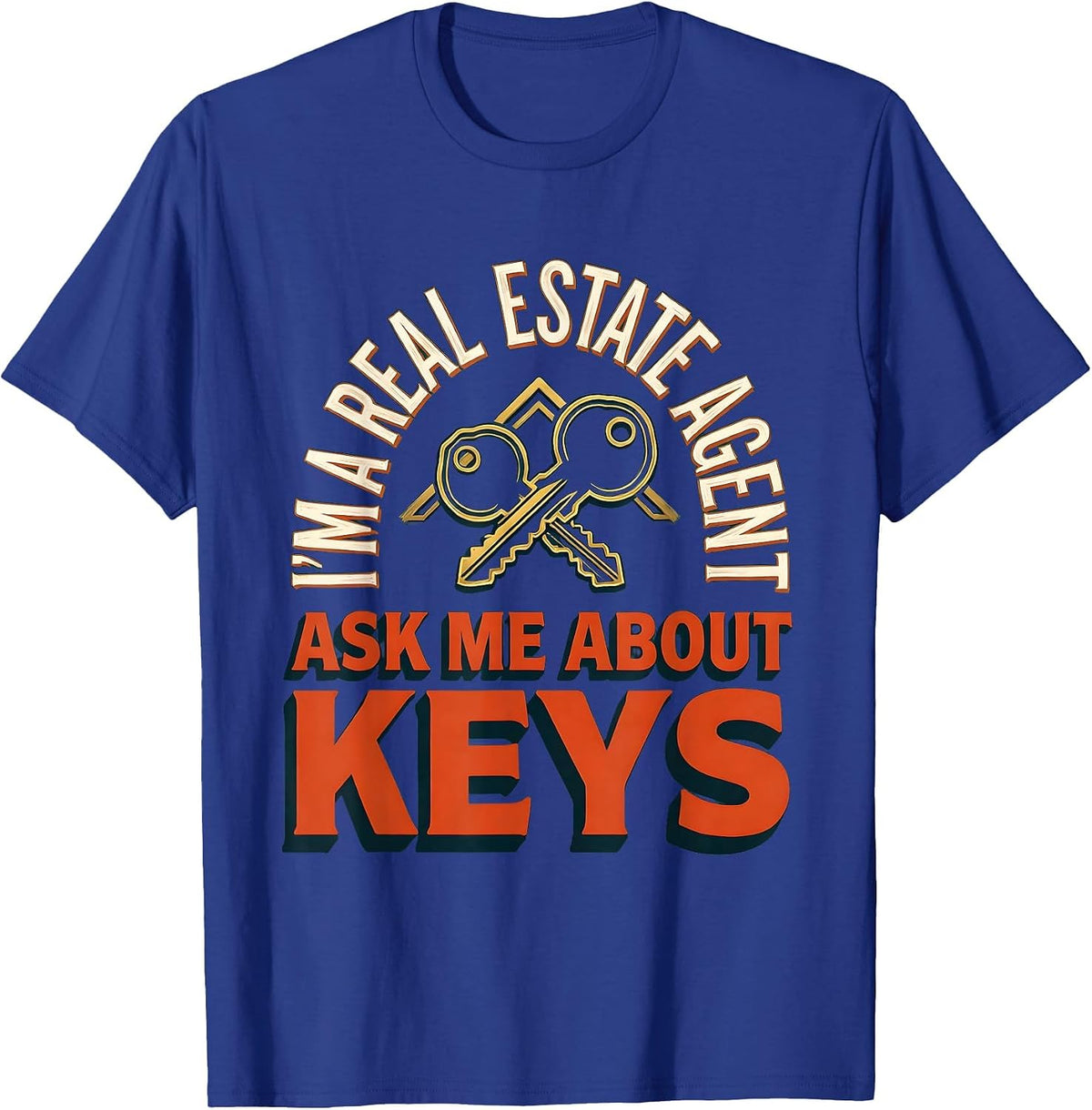 Men's I'm A Real Estate Agent — Ask Me About Keys Realtor T-Shirt - Royal Blue