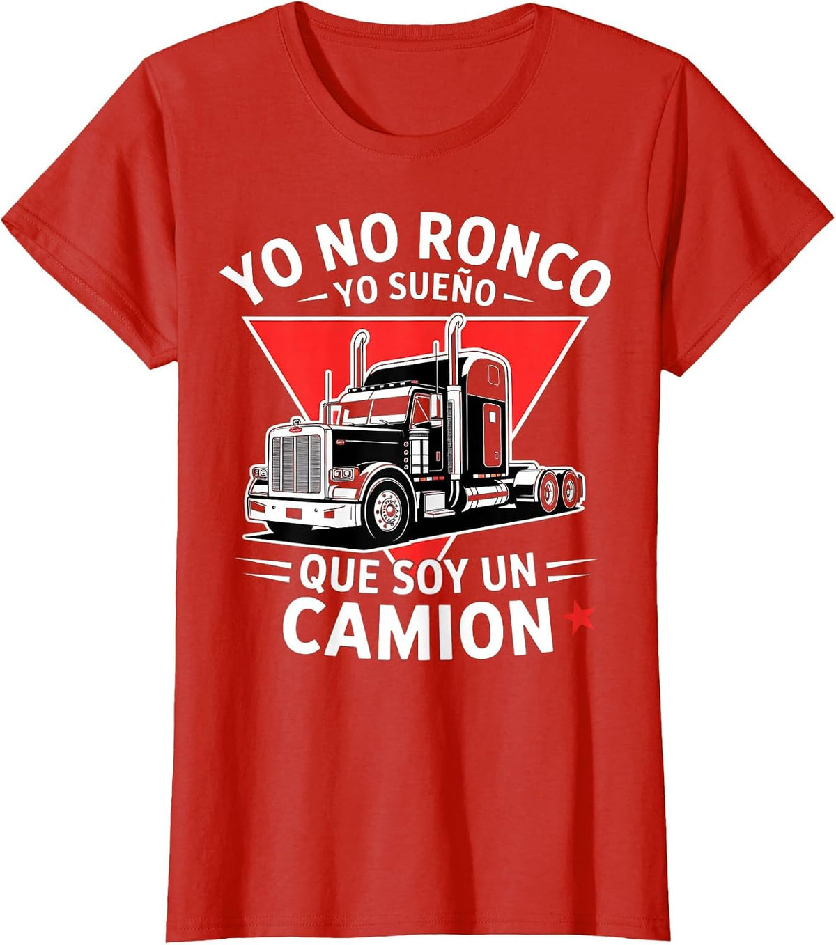 Yo No Ronco Yo Sueno Que Soy Un Camion Funny Trucker T-Shirt - Red
