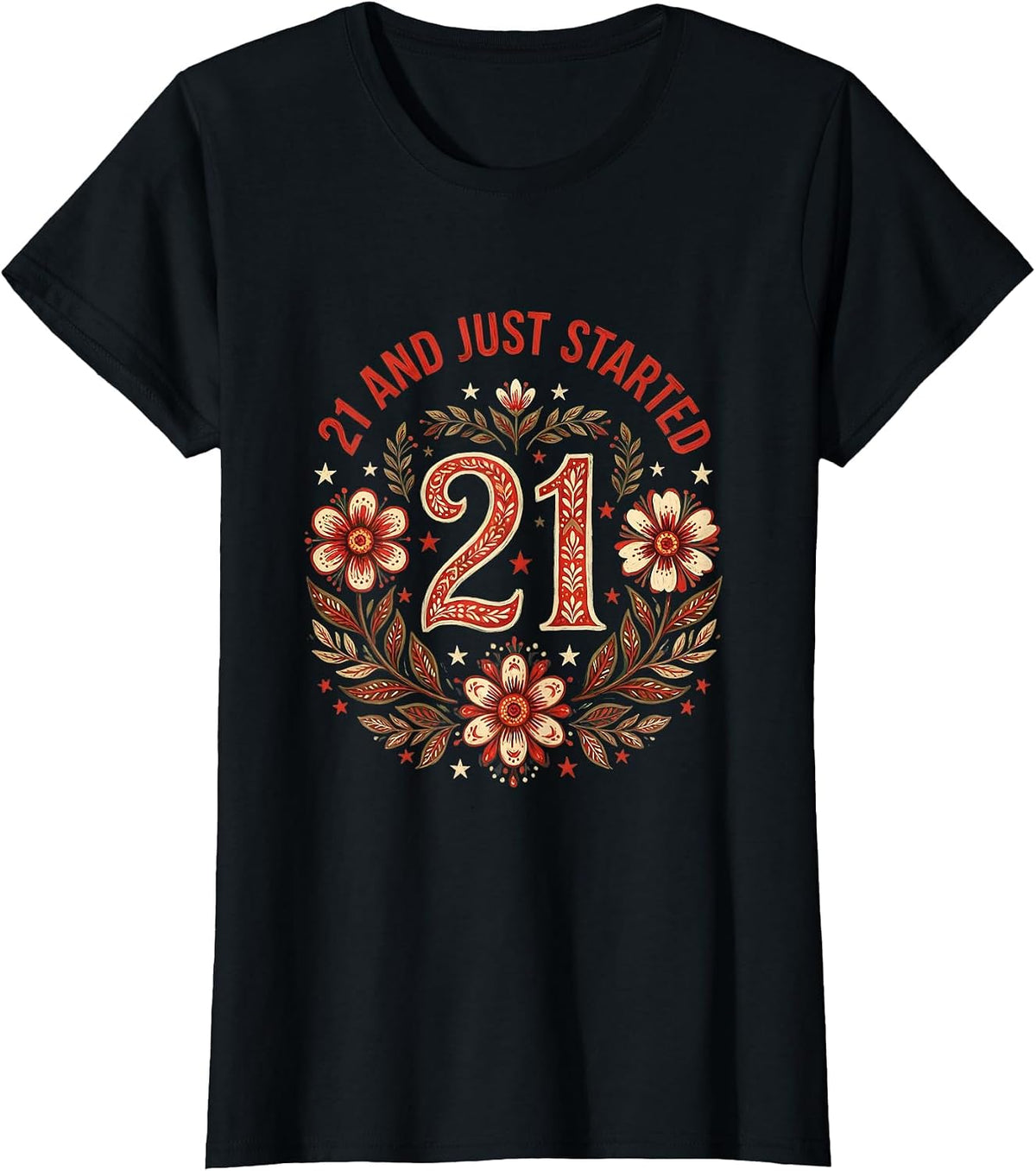 21 and Just Started Birthday Milestone Design T-Shirt - Black