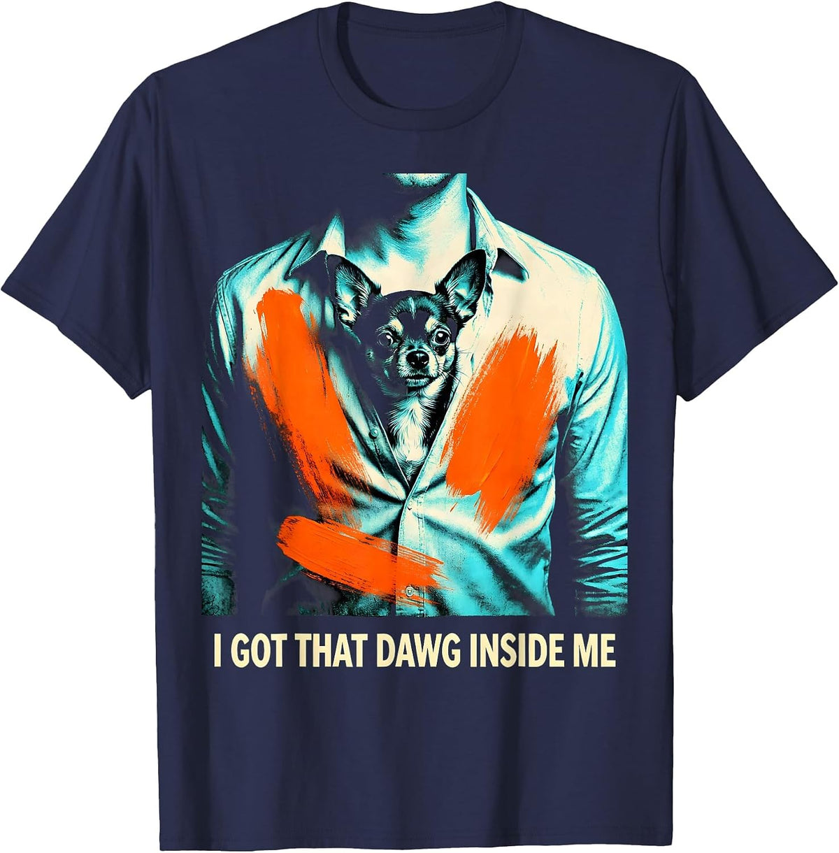 I Got That Dawg Inside Me Funny Chihuahua Meme Dog Lover T-Shirt - Navy Blue