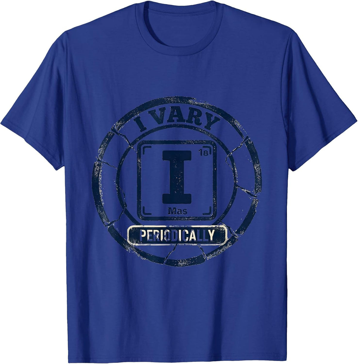 Men's I Vary Periodically Funny Chemistry Science Nerd Humor T-Shirt - Royal Blue