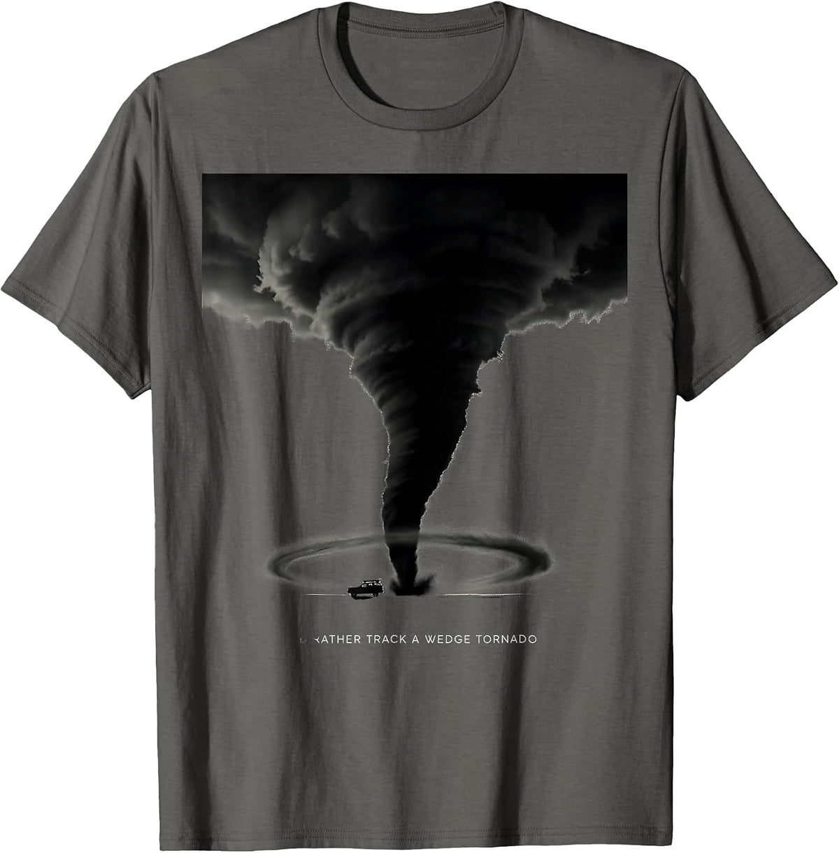 I'd Rather Track A Wedge Tornado Funny Storm Chaser T-Shirt - Asphalt Grey