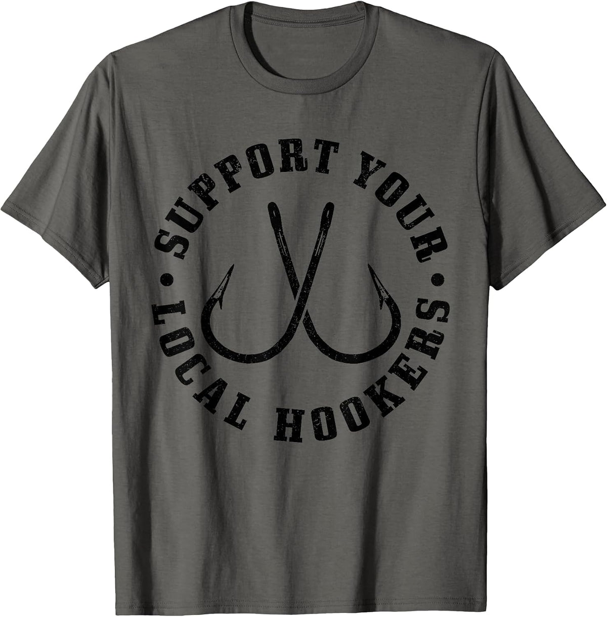 Support Your Local Hookers Fisherman Fish Funny Fishing T-Shirt - Asphalt Grey