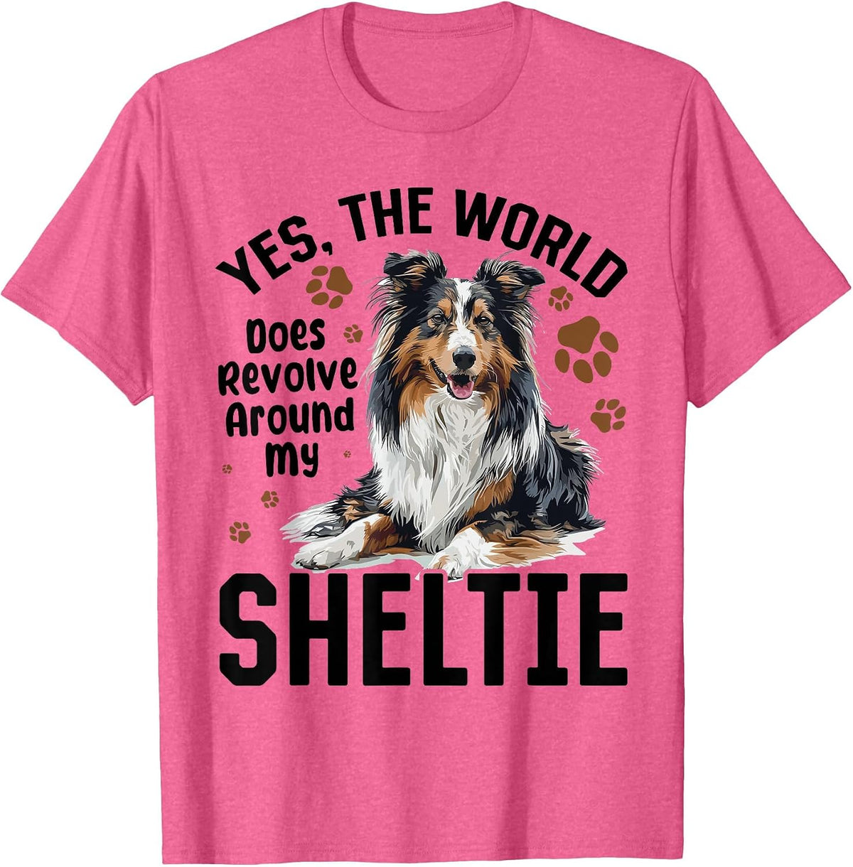 Shetland Sheepdog Dog Sheltie - Yes, The World Does Revolve T-Shirt - Pink Heather