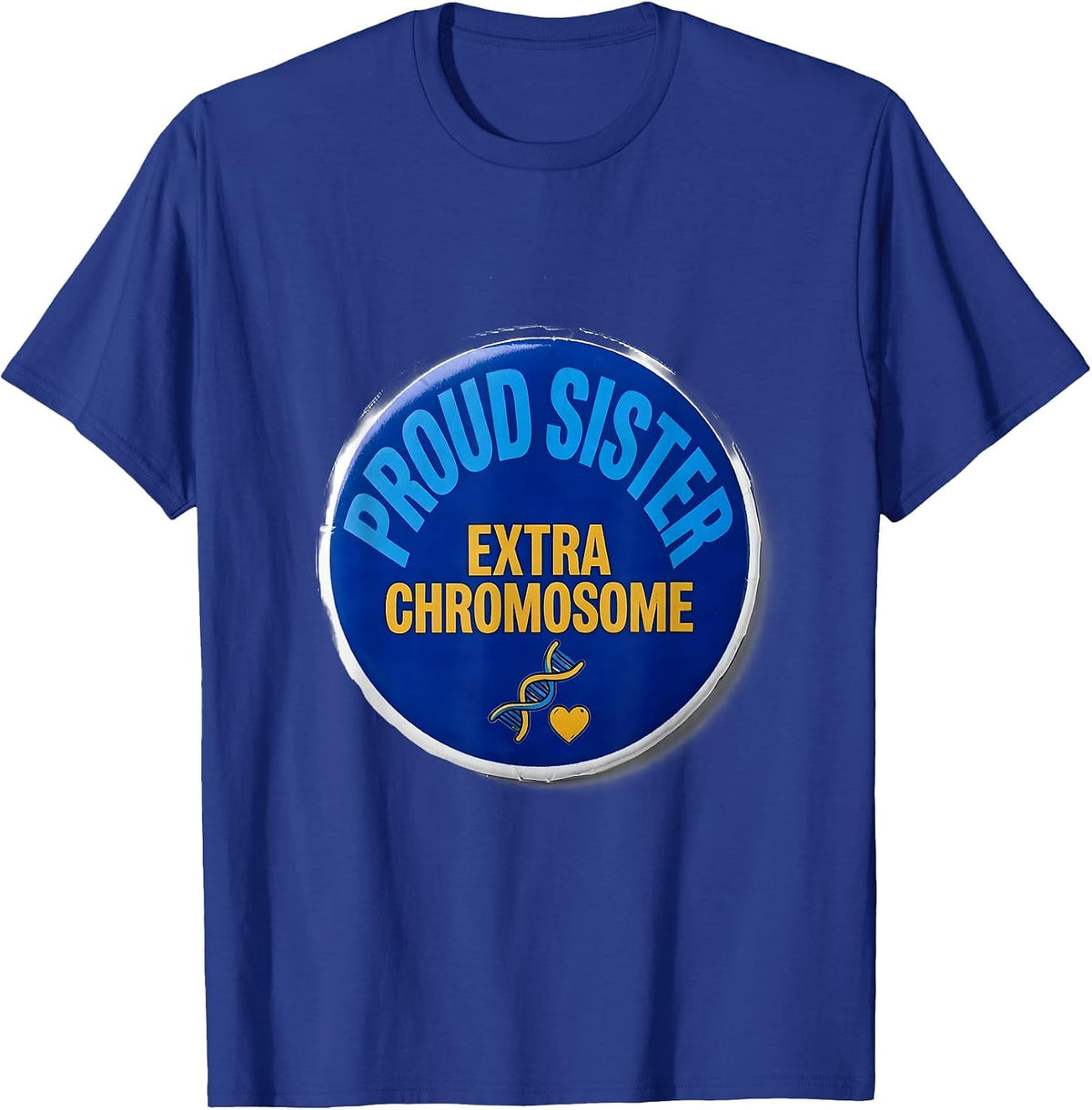 Men's Proud Sister Extra Chromosome Down Syndrome Awareness T-Shirt - Royal Blue