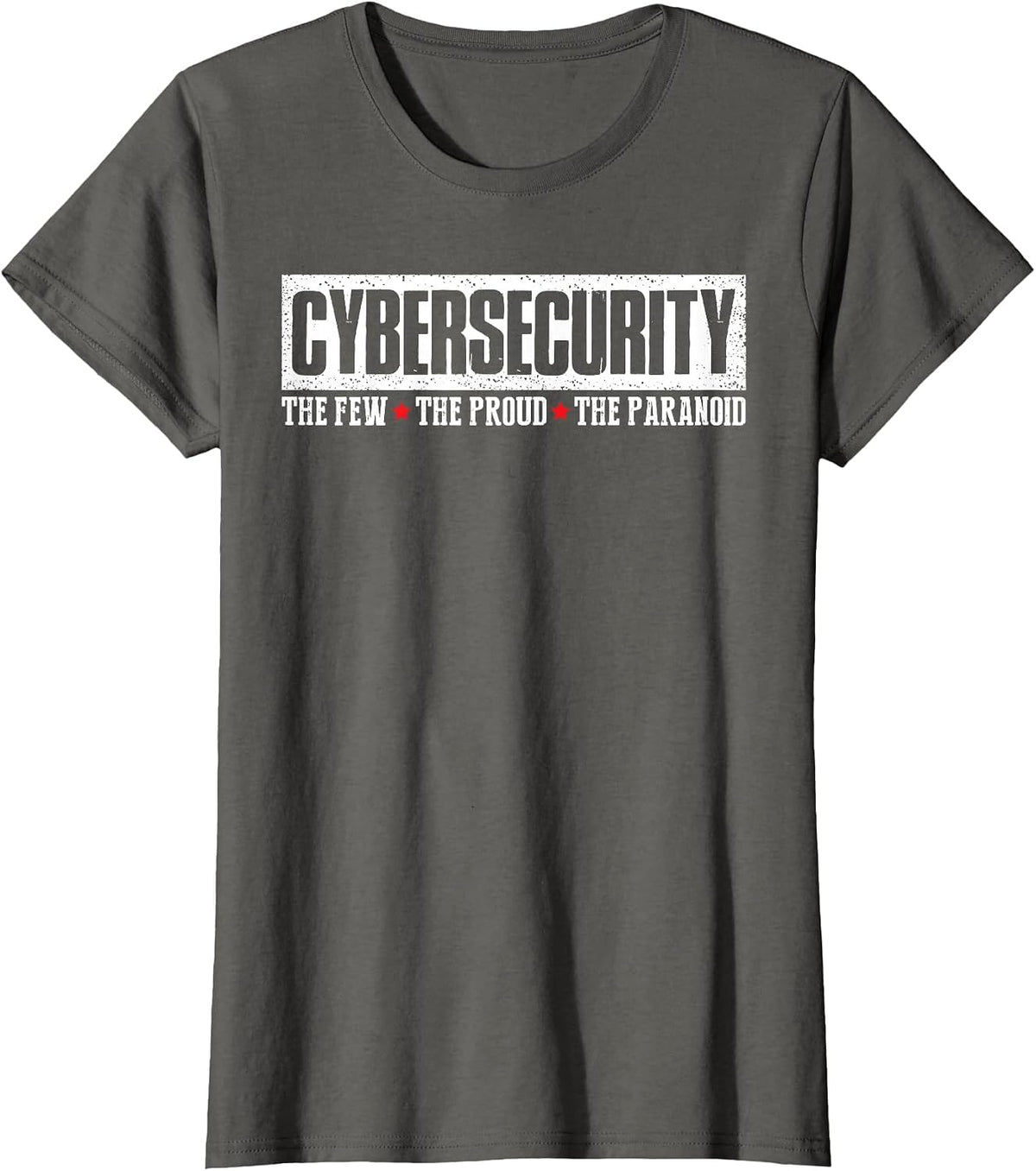 Cybersecurity The Few The Proud Paranoid Funny Programmer T-Shirt - Asphalt Grey