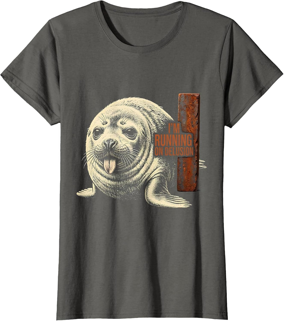 Women's I'm Running On Delusion Rubber Stamp Silly Seal Meme Humor T-Shirt - Asphalt Grey