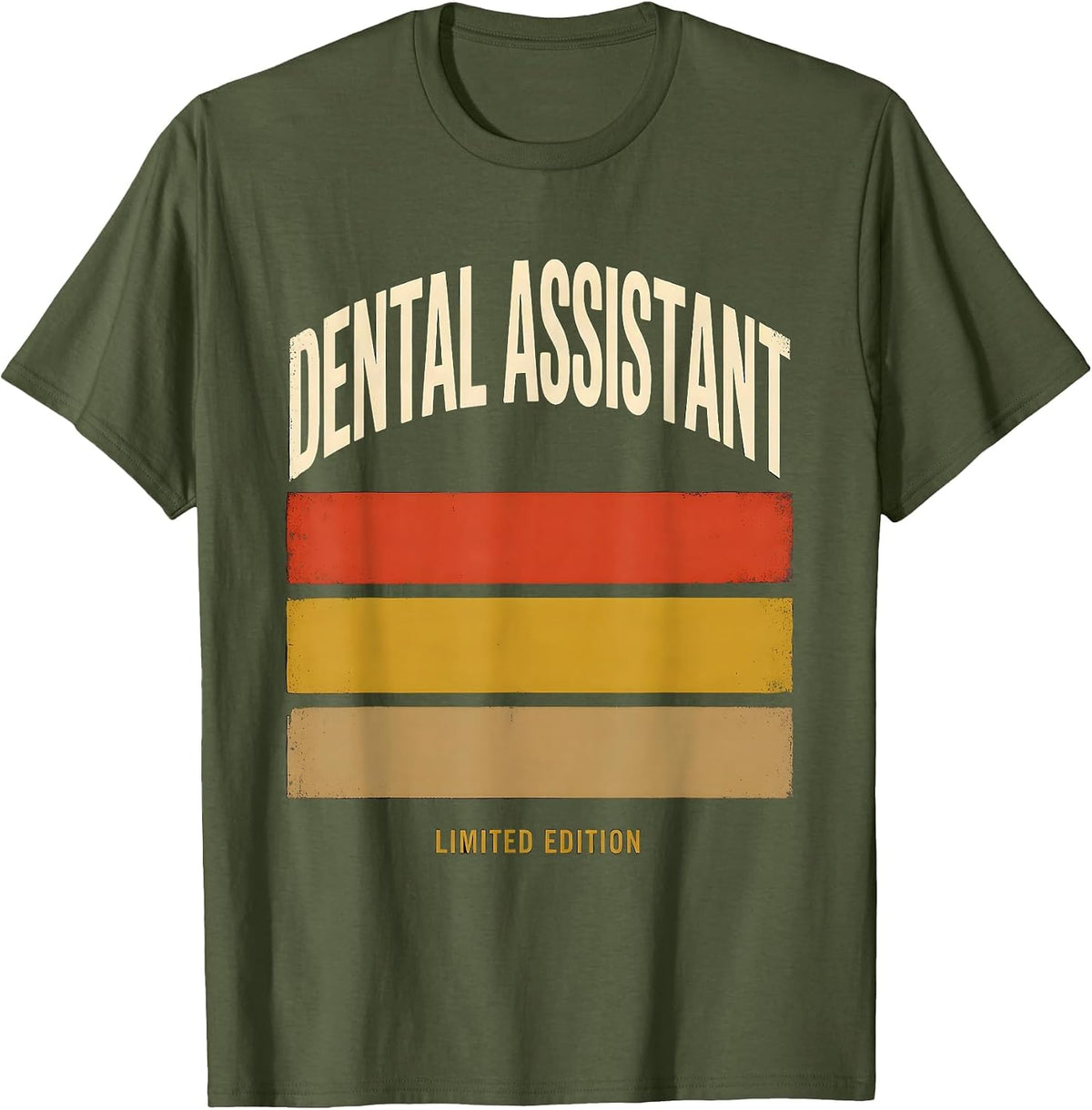 Men's Dental Assistant Limited Edition Funny Job Title Profession T-Shirt - Olive Green