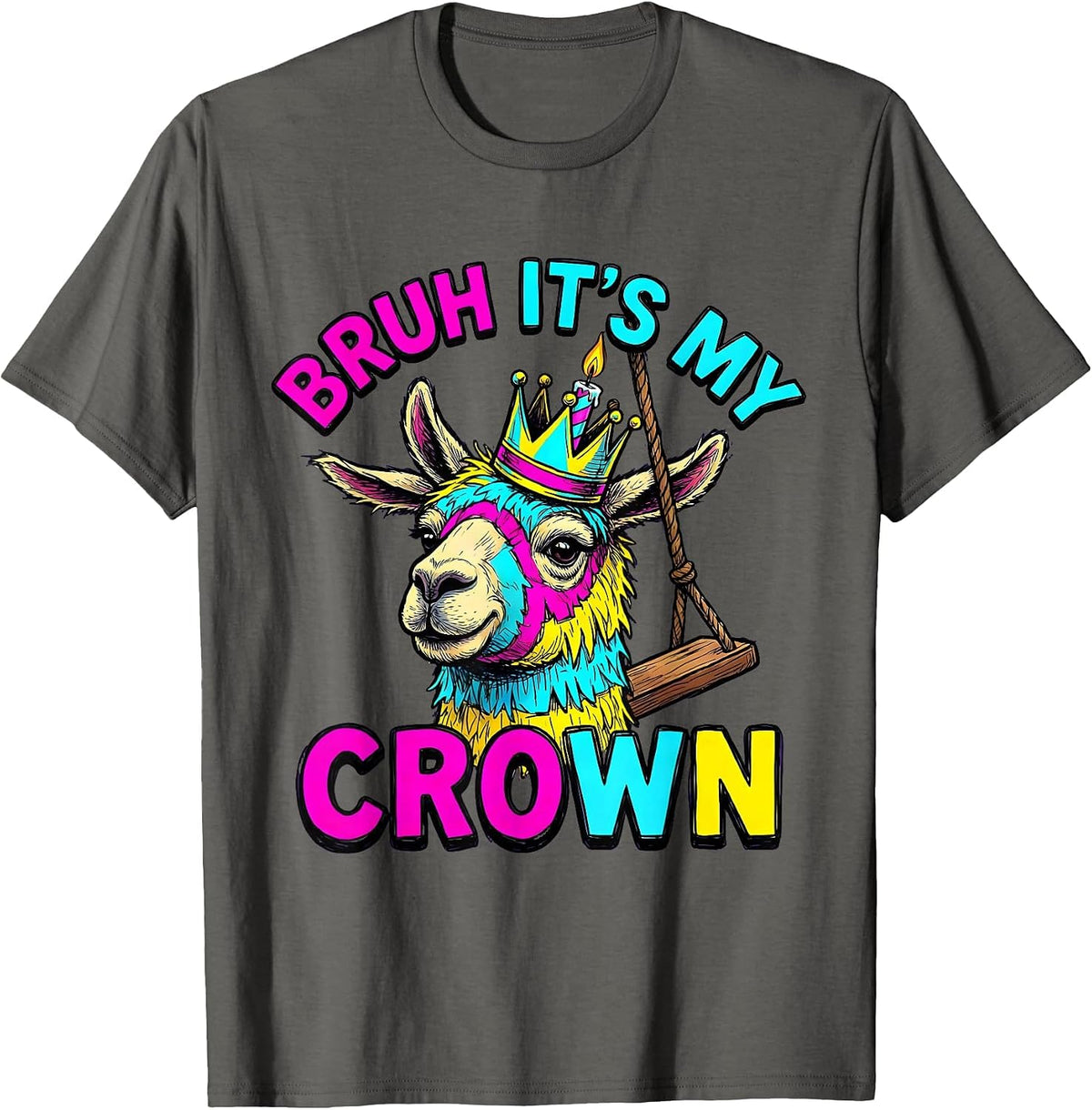 Men's Bruh It's My Crown Funny Llama Piñata Birthday Boy Party T-Shirt - Asphalt Grey