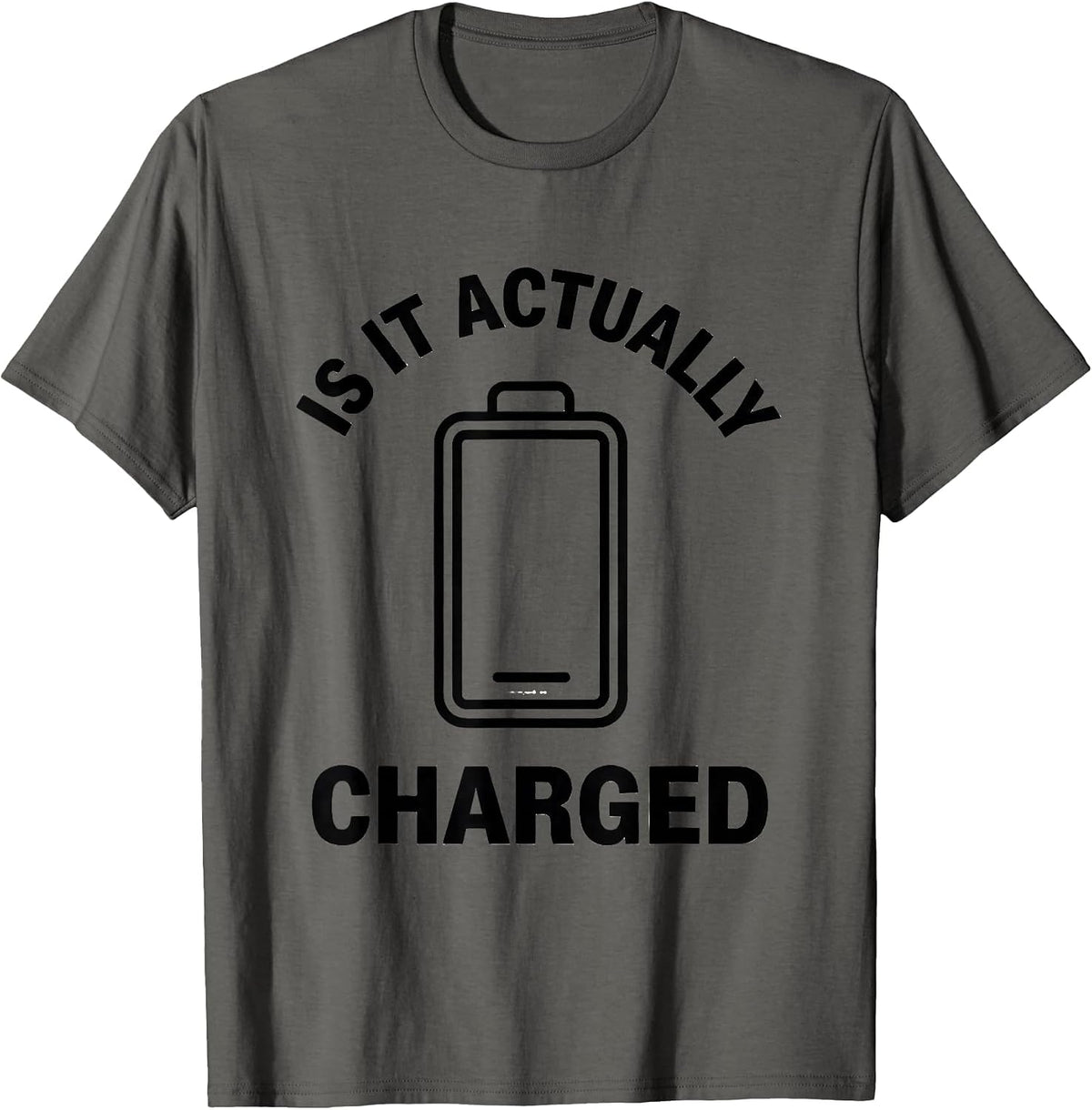 Is It Actually Charged Funny Tech Support Sarcastic IT T-Shirt - Asphalt Grey
