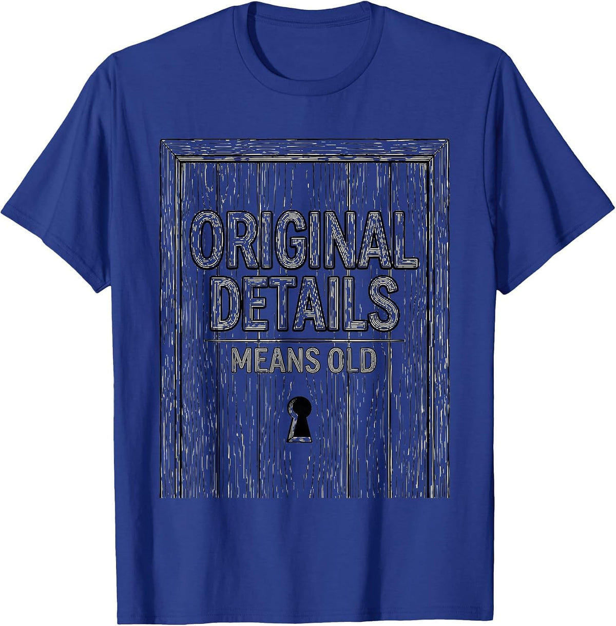 Original Details Means Old Funny Realtor Real Estate Agent T-Shirt - Royal Blue