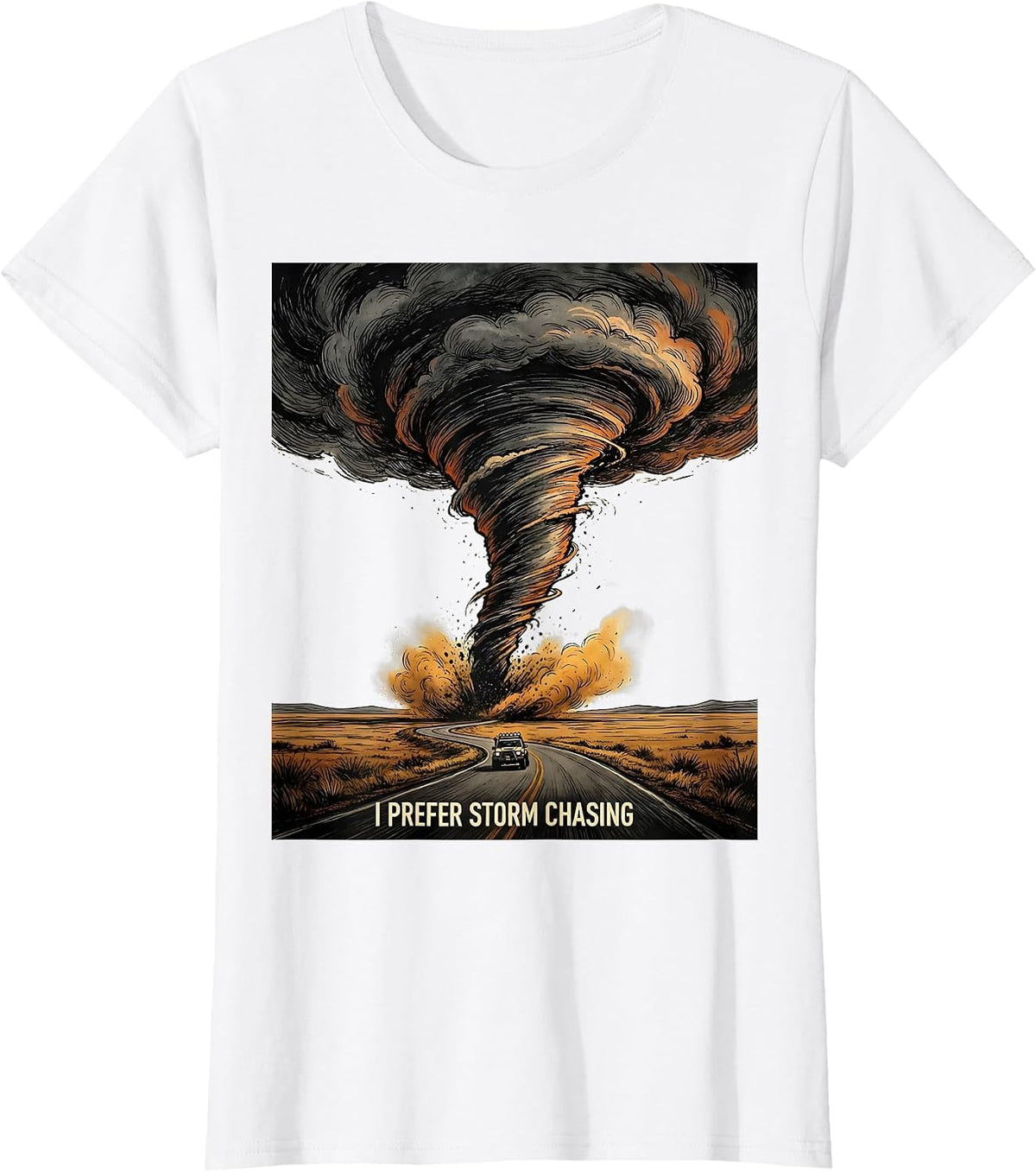 Women's I Prefer Storm Chasing Funny Tornado Chaser Meteorology T-Shirt - White