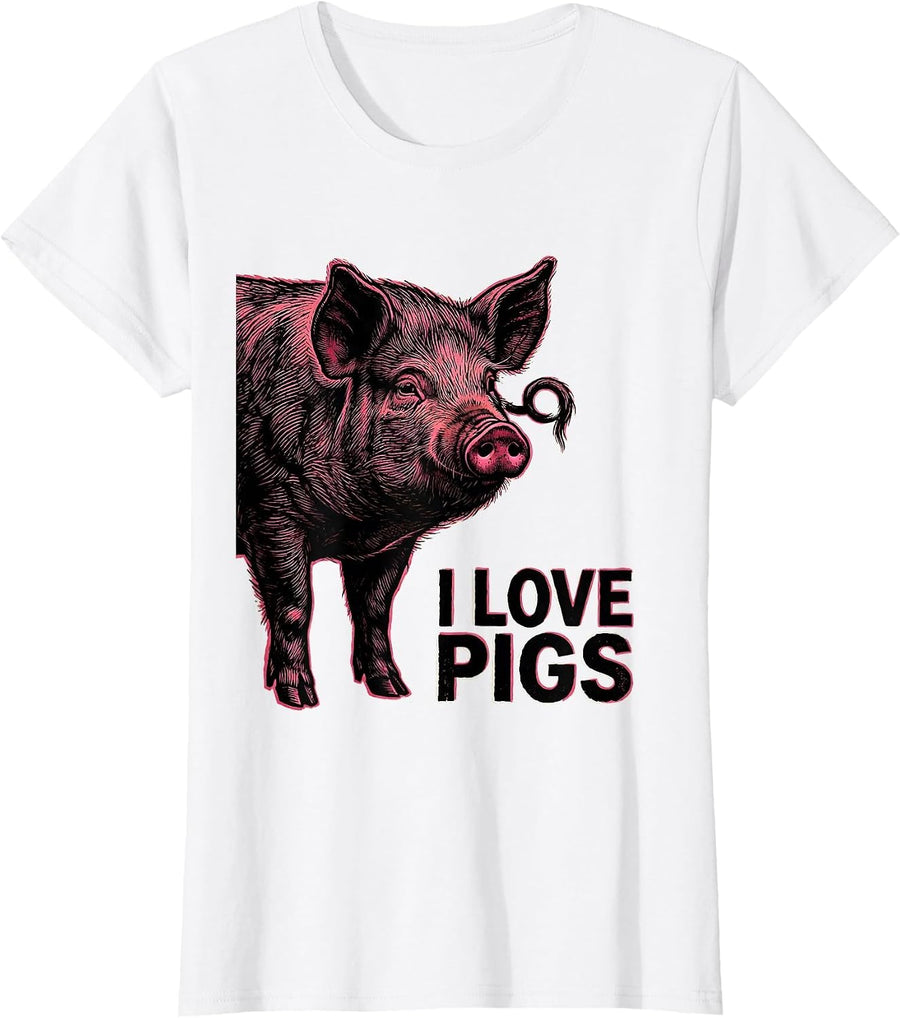 Women's I Love Pigs Funny Pig Farm Animal Lover Humor Gift T-Shirt - White