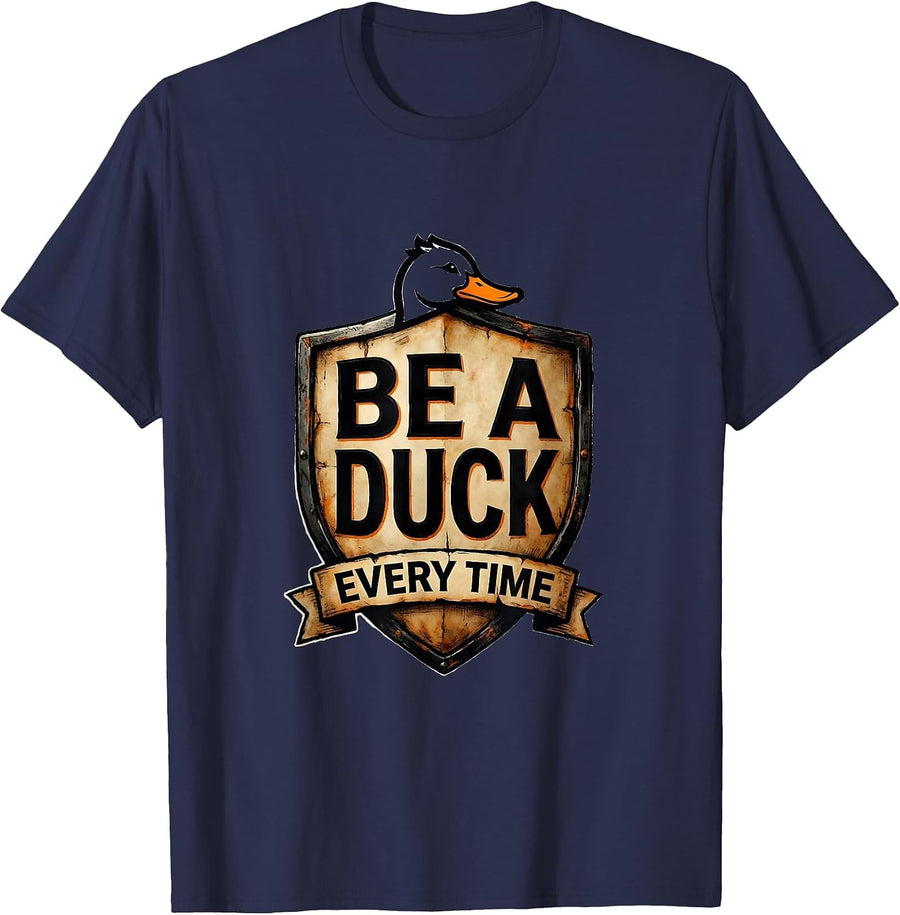 Be A Duck Every Time Funny Duck Lover T-Shirt - Navy Blue