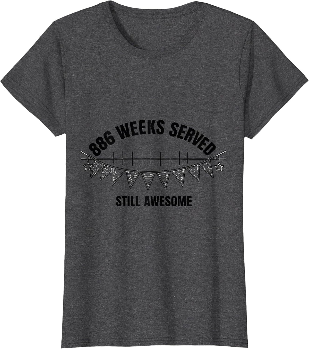 Women's 886 Weeks Served Still Awesome Vintage Birthday Humor T-Shirt - Dark Heather Grey