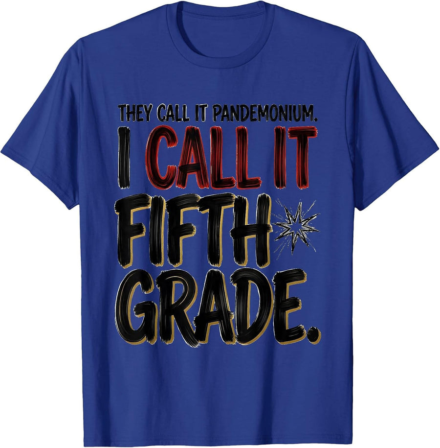 They Call It Pandemonium I Call It Fifth Grade Teacher T-Shirt - Royal Blue