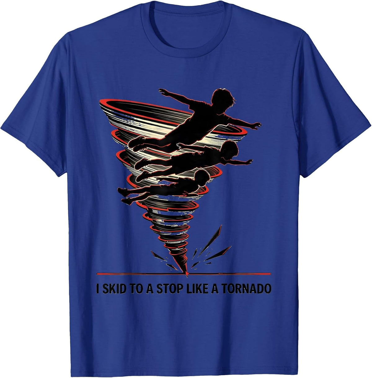 Men's I Skid To A Stop Like A Tornado Funny Meteorology Storm T-Shirt - Royal Blue