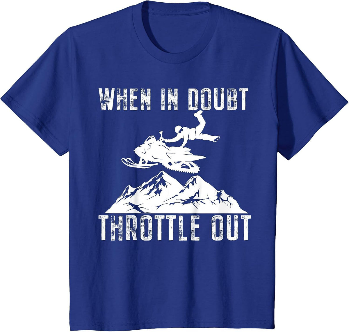 Snowmobile Sled When in Doubt Throttle Out Winter Sports T-Shirt - Royal Blue