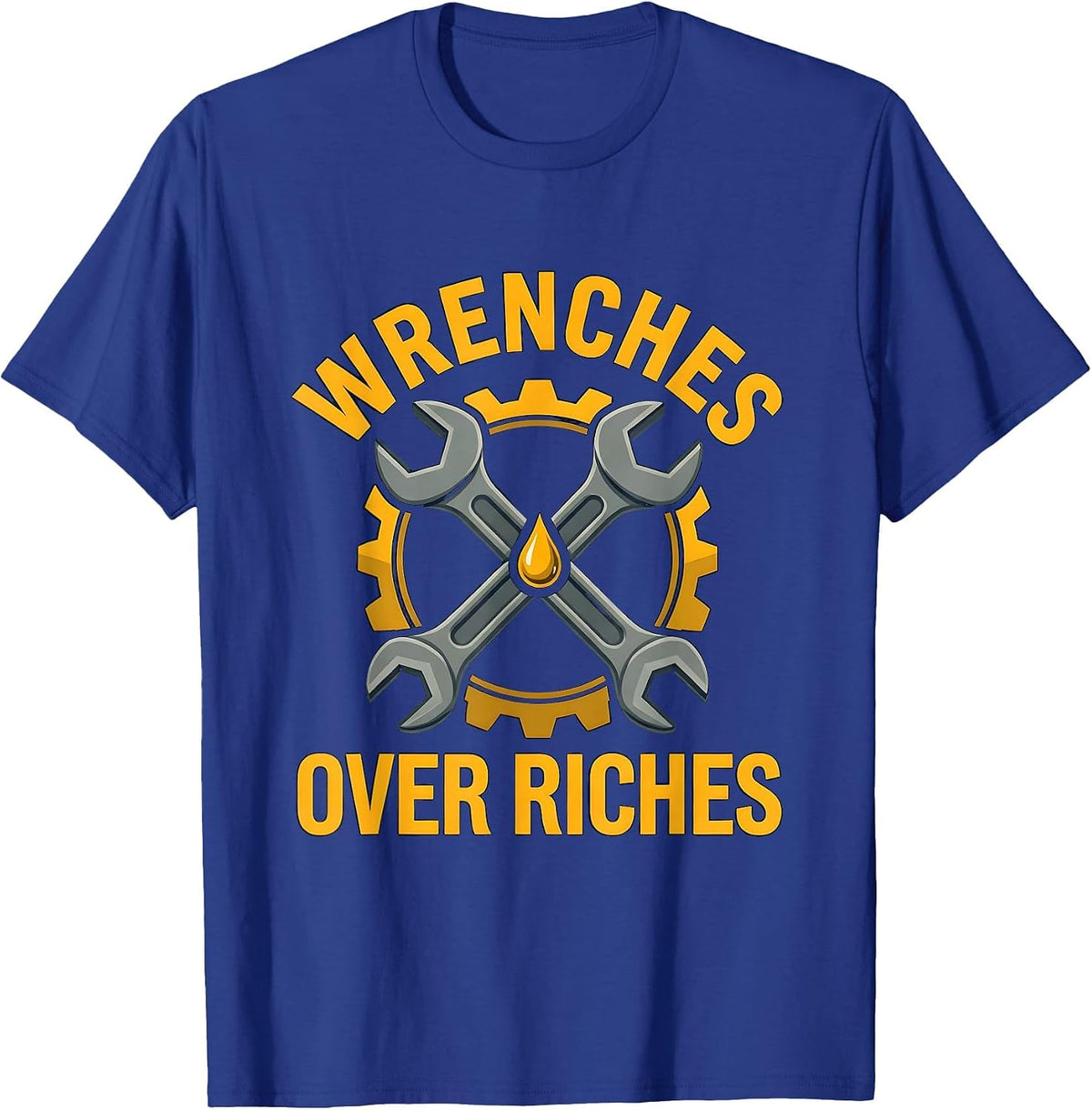 Men's Wrenches Over Riches Mechanic Pride Design T-Shirt - Royal Blue