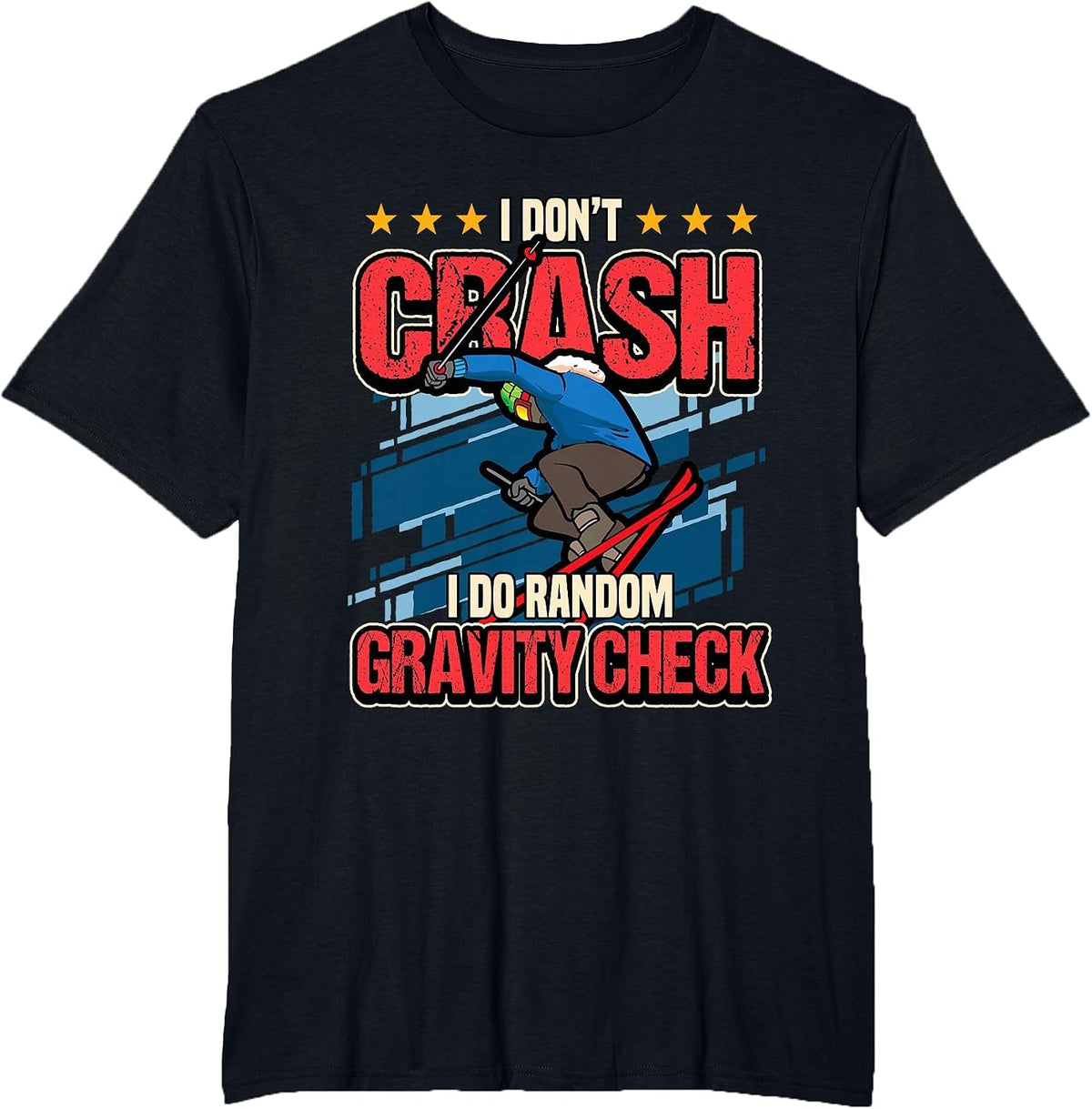 Winter Skiing I Don't Crash I Do Random Gravity Check T-Shirt - Black