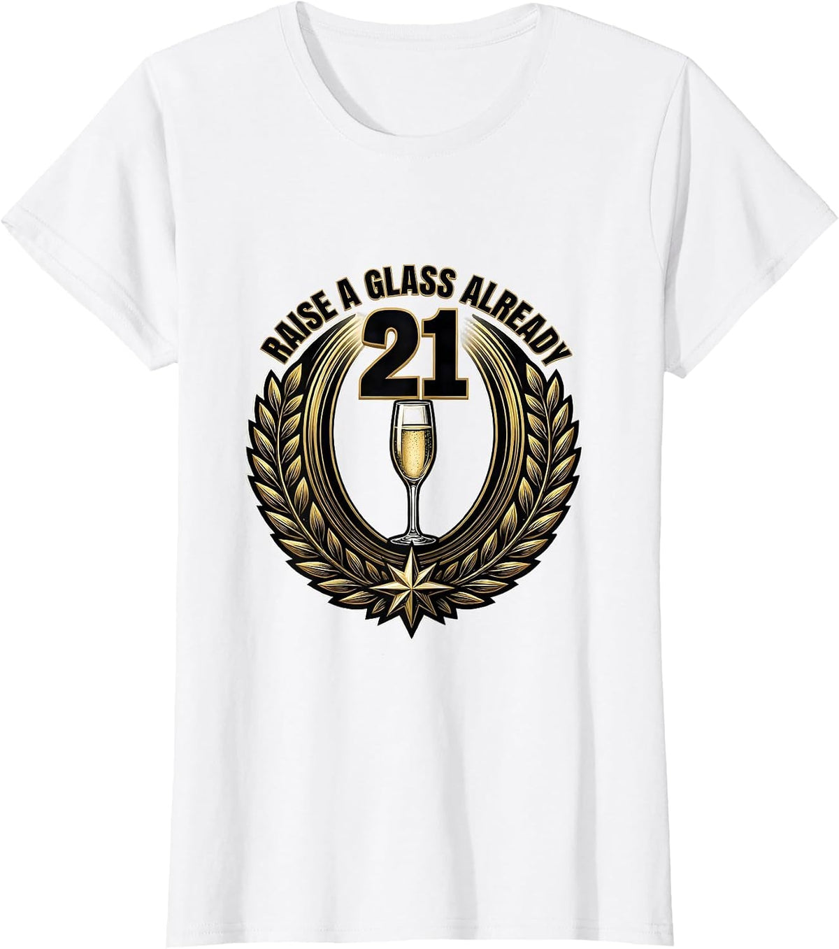 Women's Raise a Glass Already Funny 21st Birthday Design T-Shirt - White