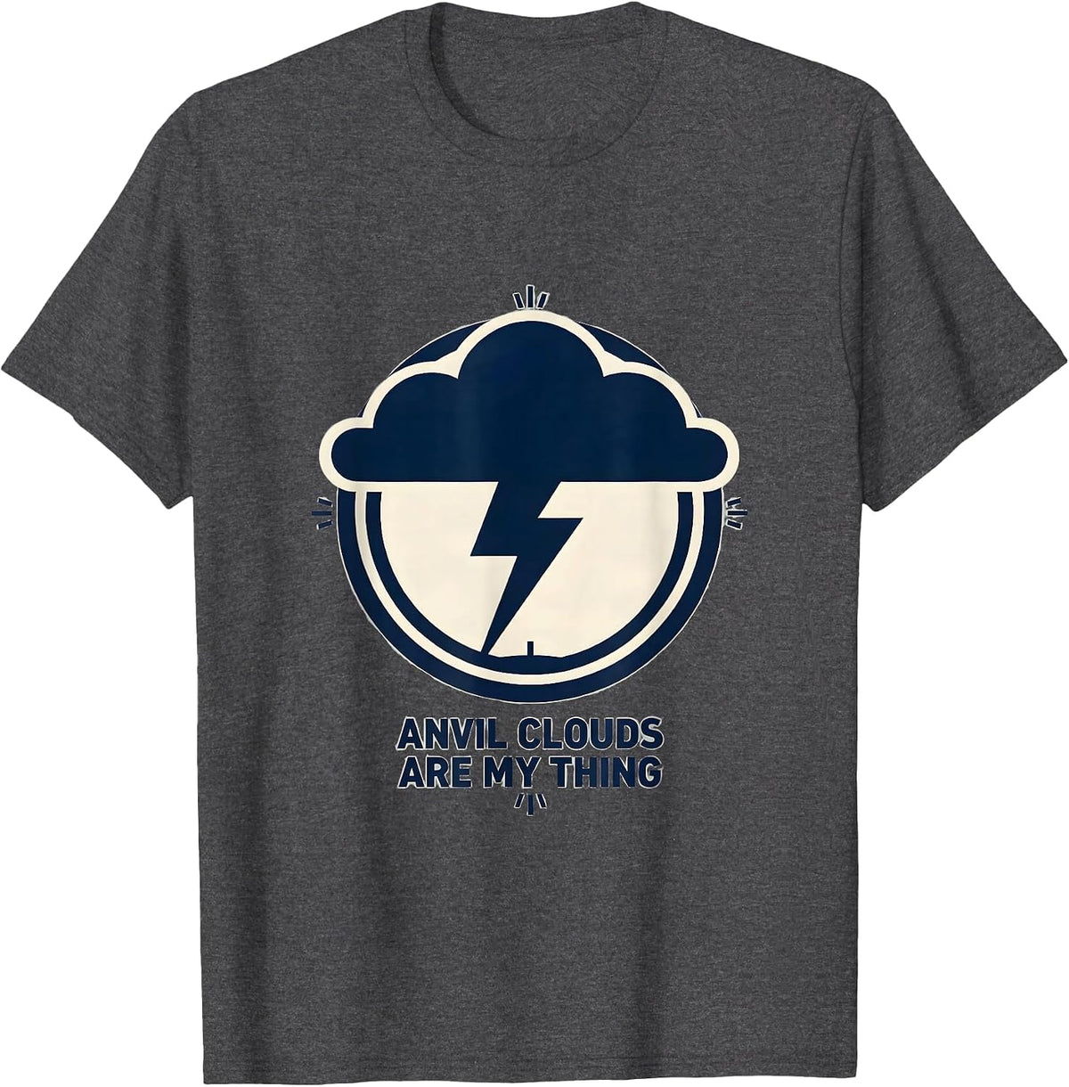 Men's Anvil Clouds Are My Thing Weather Enthusiast Storm Chaser T-Shirt - Dark Heather Grey