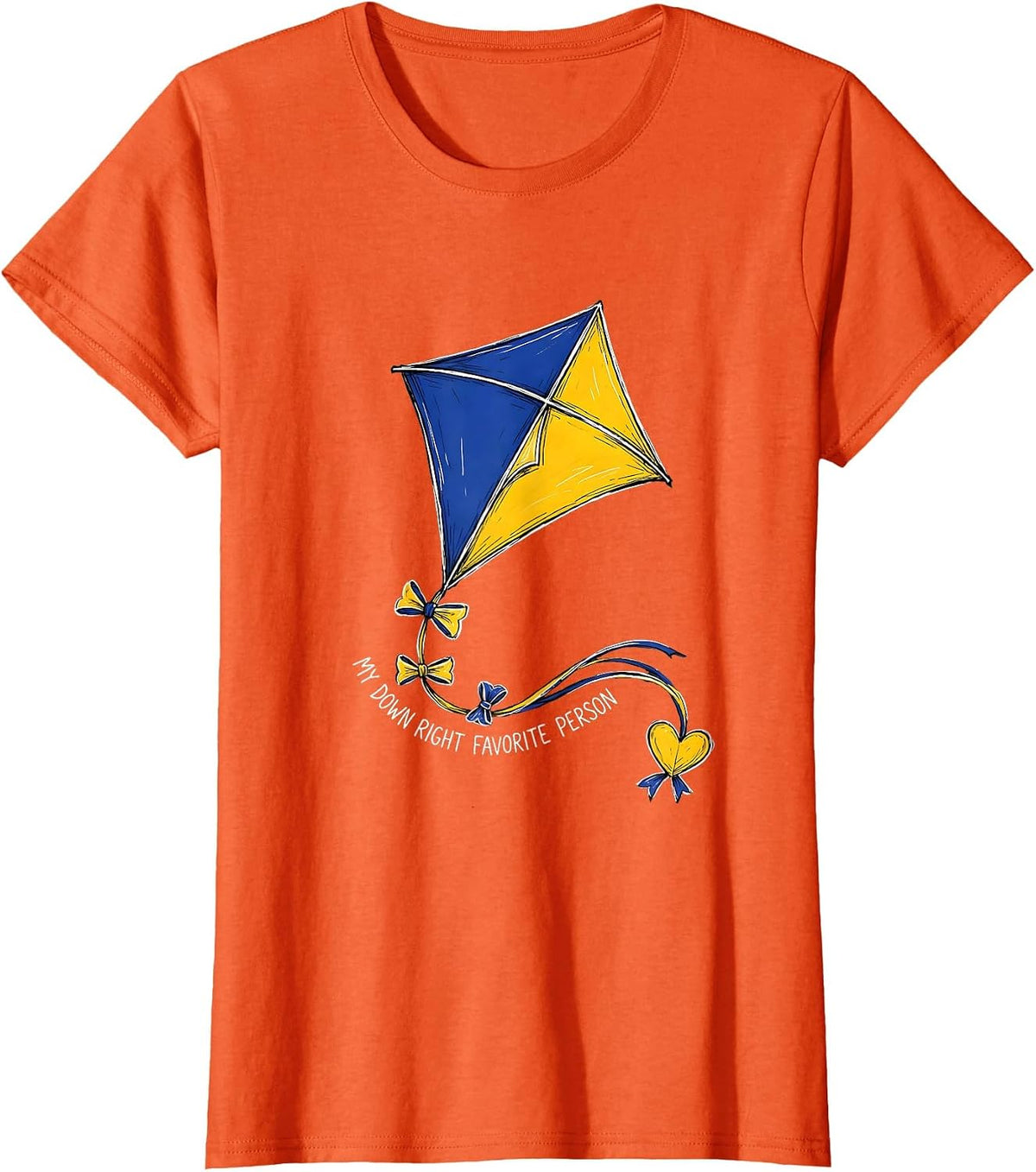 My Down Right Favorite Person Heartfelt Down Syndrome T-Shirt - Orange