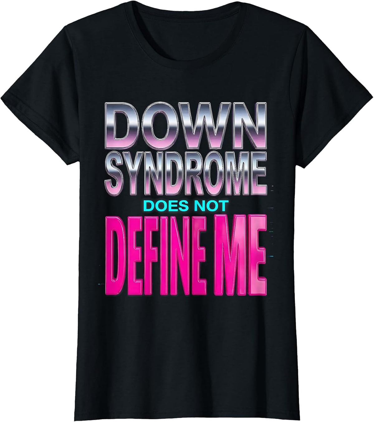 Down Syndrome Does Not Define Me Awareness Design T-Shirt - Black