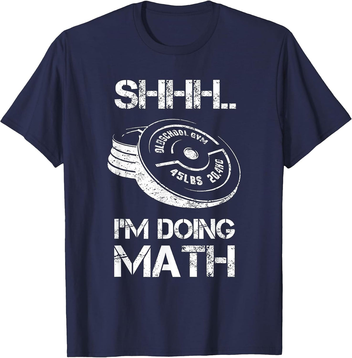 Shhh I'm Doing Math Funny Weight Lifting Workout Training T-Shirt - Navy Blue