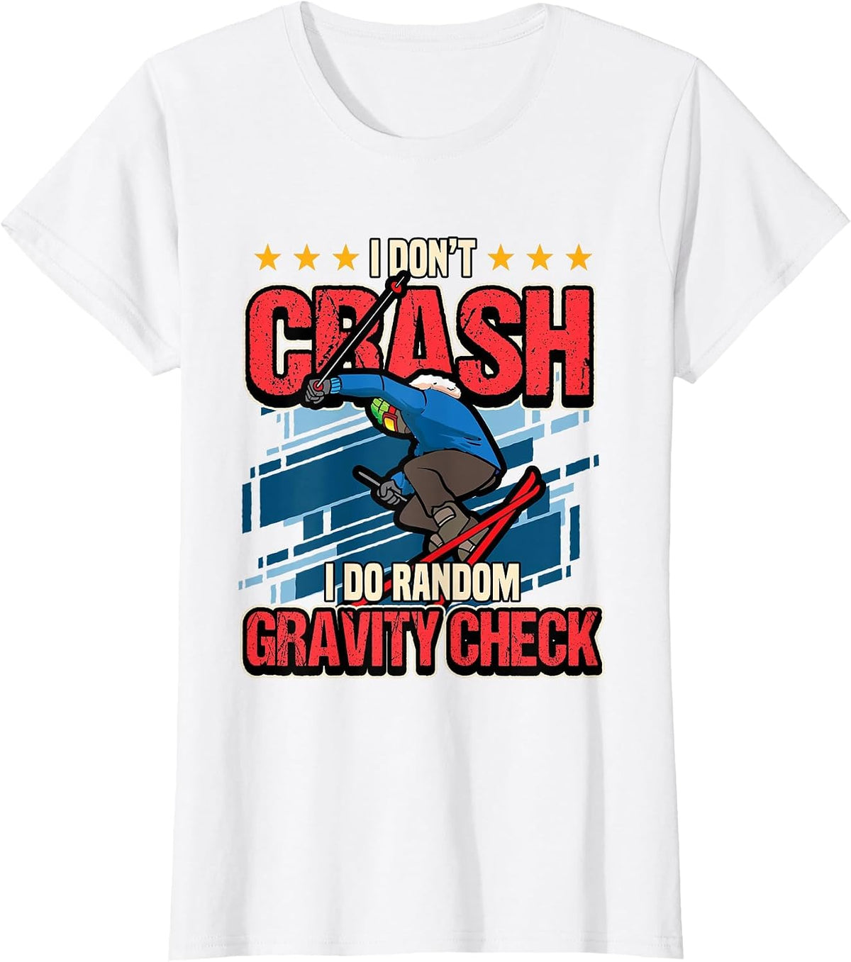 Winter Skiing I Don't Crash I Do Random Gravity Check T-Shirt - White