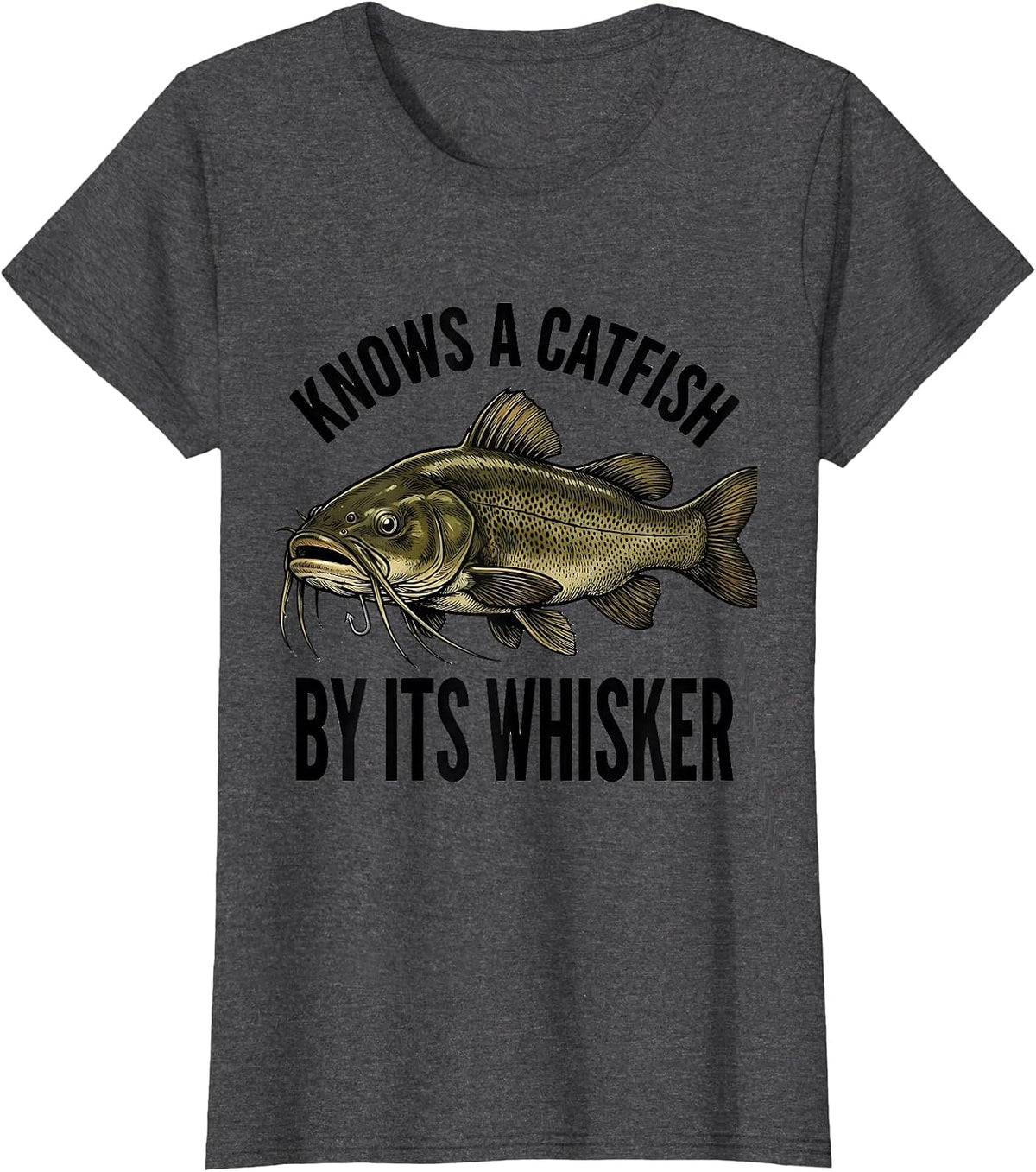 Women's Knows A Catfish By Its Whisker Funny Fishing Humor Dad Gift T-Shirt - Dark Heather Grey