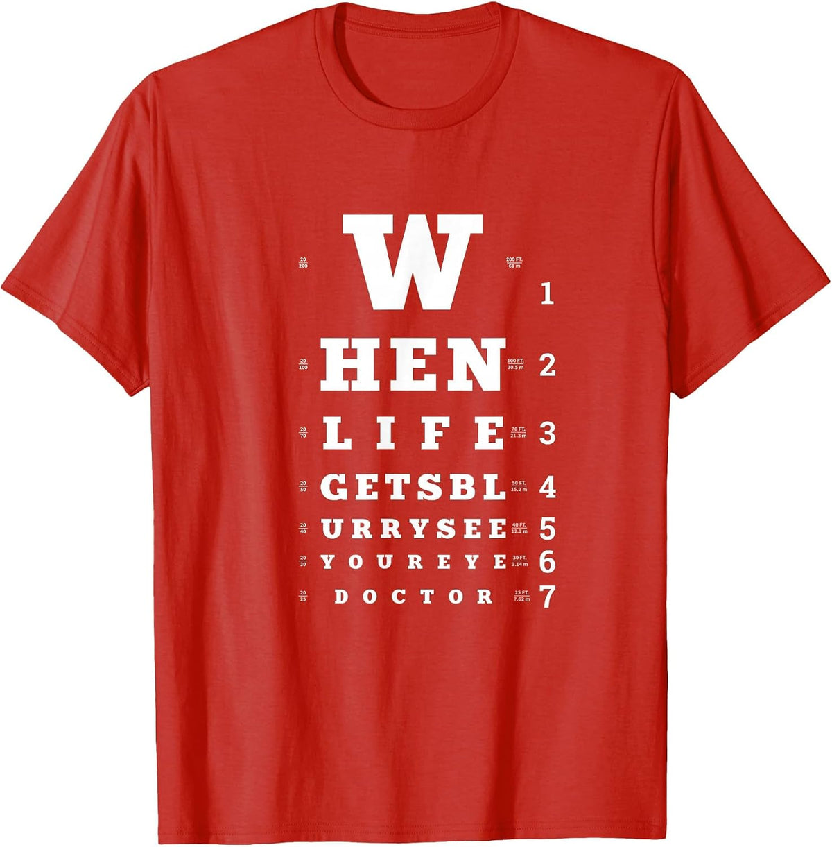 When Life Gets Blurry, Eye Doctor Snellen Chart Optometrist T-Shirt - Red