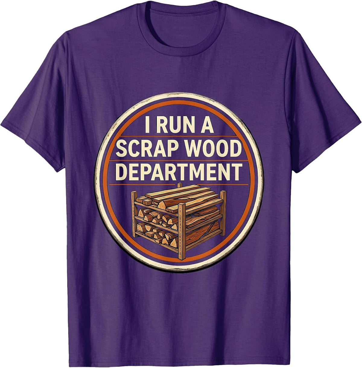 Men's I Run A Scrap Wood Department Funny Carpenter Woodworker T-Shirt - Purple