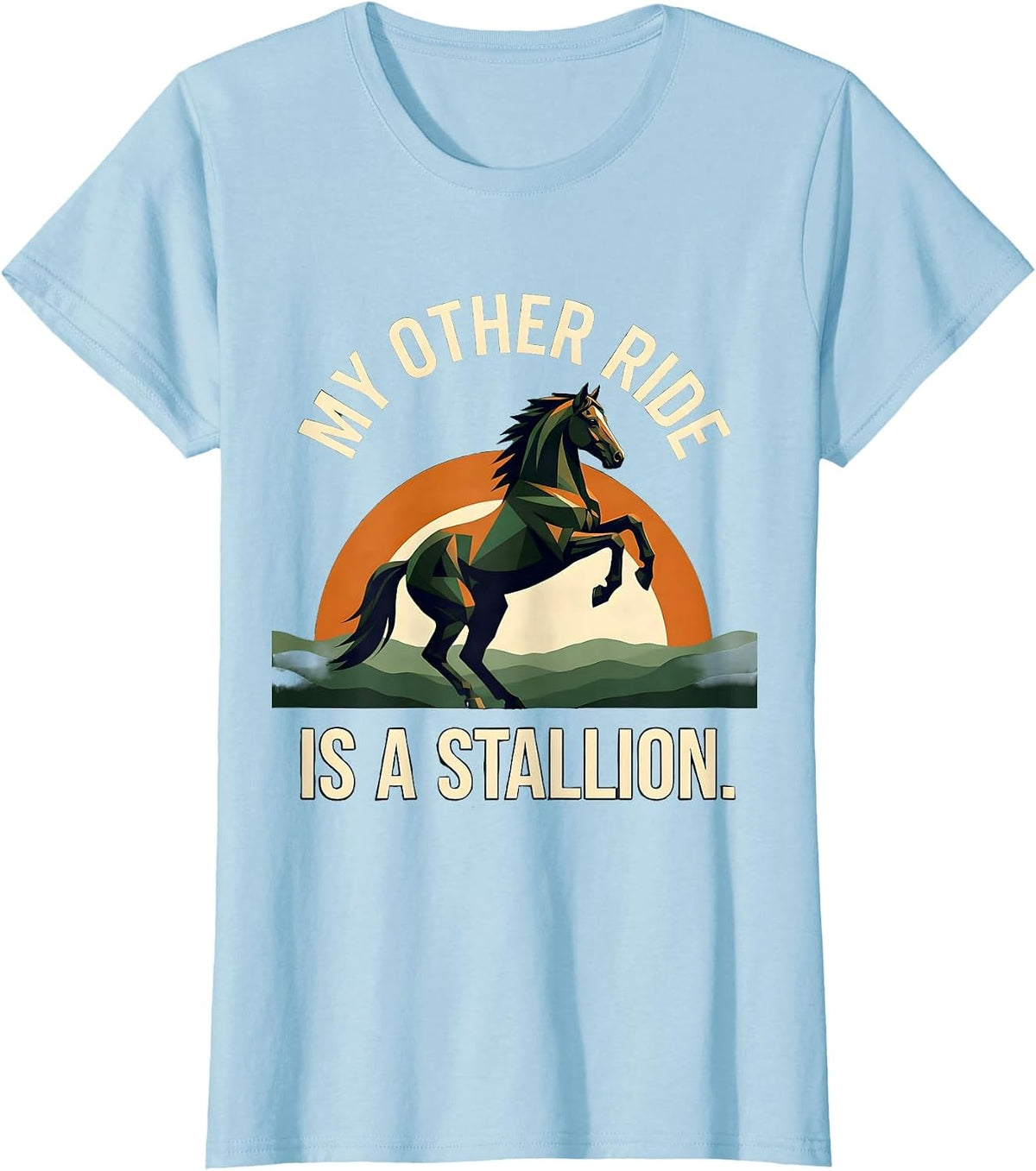 Women's My Other Ride Is A Stallion Renaissance Design T-Shirt - Baby Blue