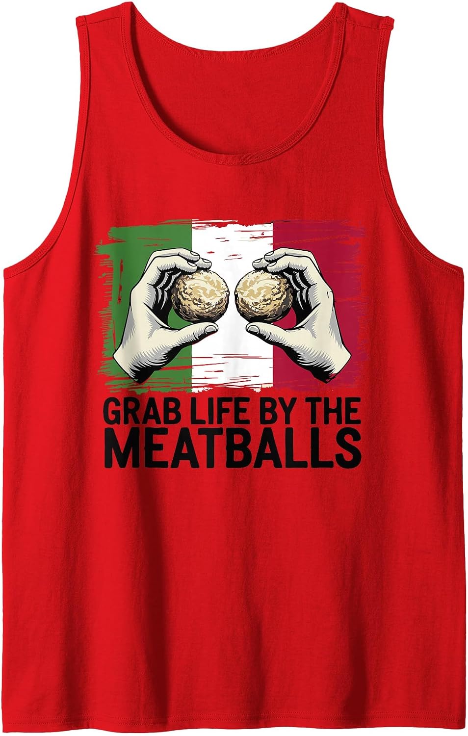 Grab Life by The Meatballs Funny Italian Saying Pasta Lover Tank Top - Red