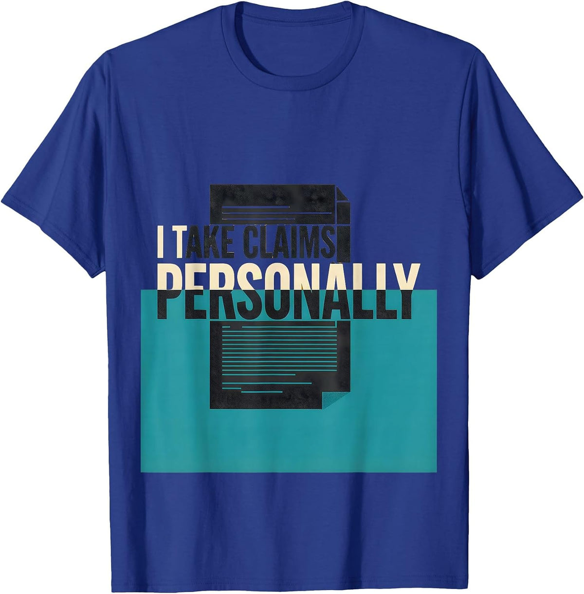 Men's I Take Claims Personally Funny Realtor Real Estate Agent T-Shirt - Royal Blue