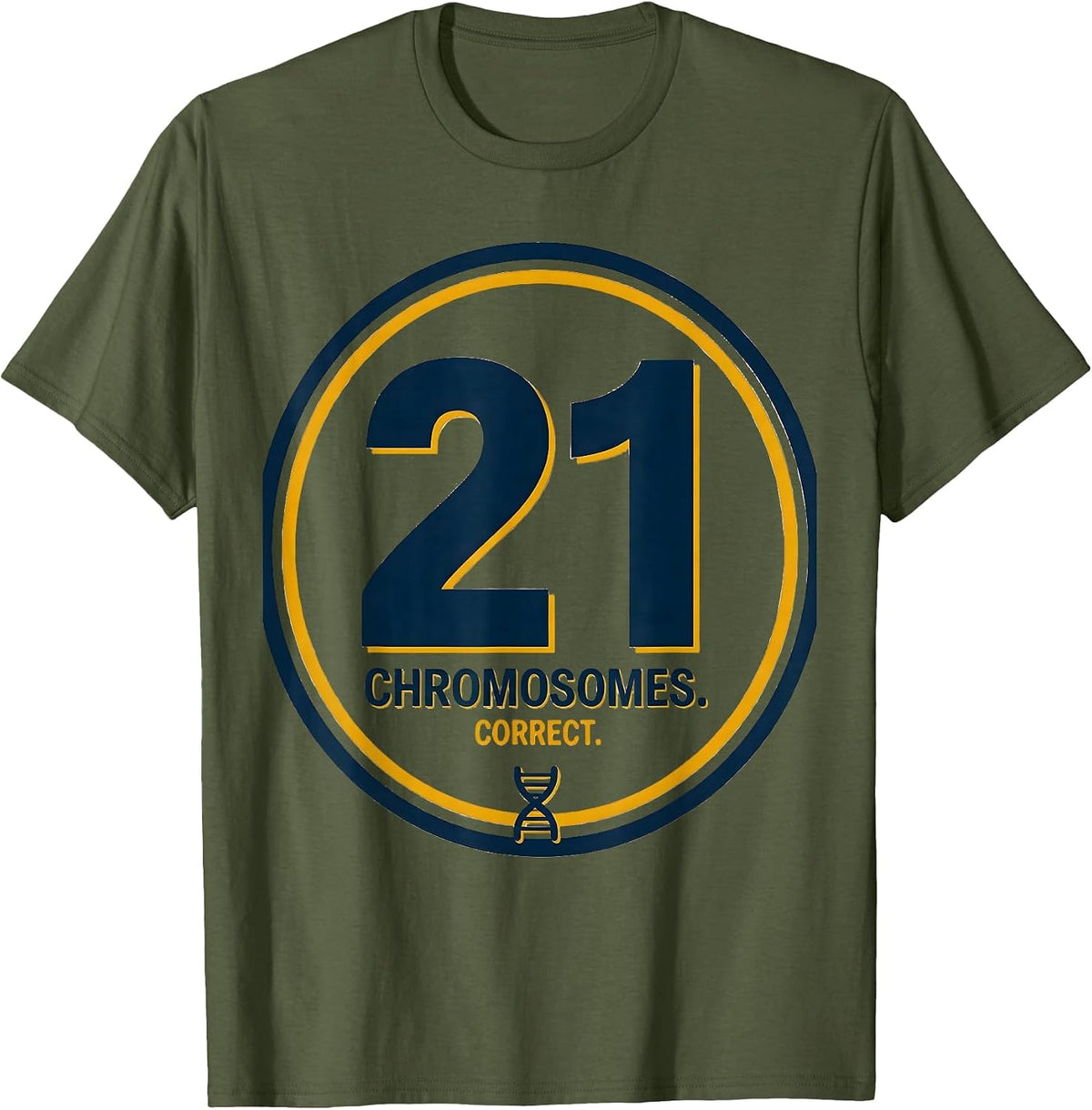 Men's 21 Chromosomes Correct Funny Down Syndrome Awareness Family T-Shirt - Olive Green