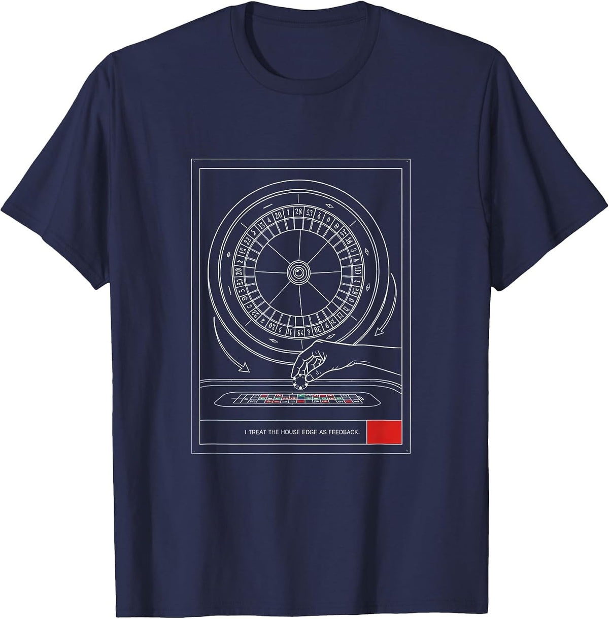 I Treat The House Edge As Feedback Funny Gambler Casino Gift T-Shirt - Navy Blue