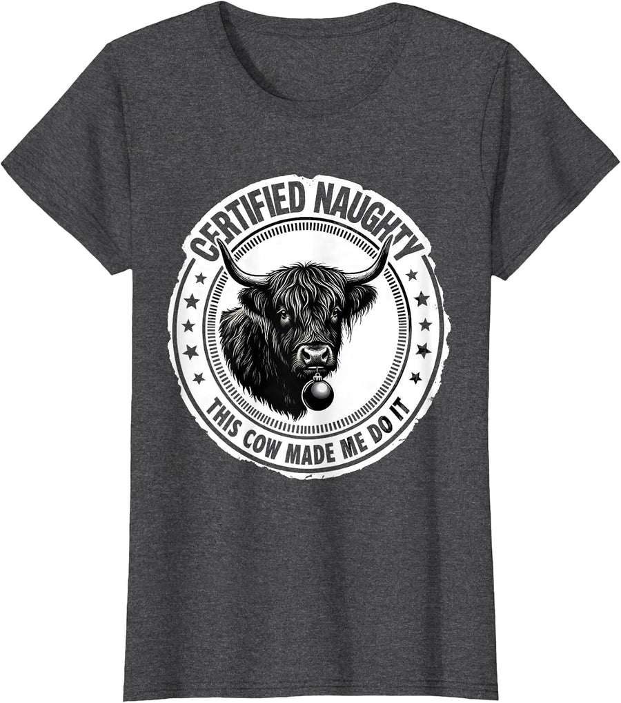 Women's Certified Naughty — This Cow Made Me Do It Funny T-Shirt - Dark Heather Grey
