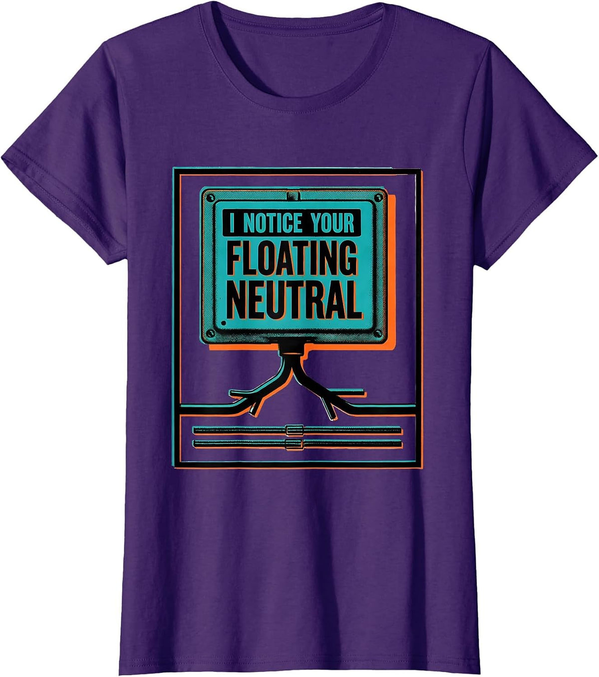 Women's I Notice Your Floating Neutral Funny Electrician Technician T-Shirt - Purple