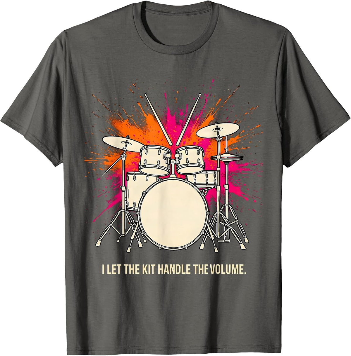 I Let The Kit Handle The Volume Funny Drummer Gift T-Shirt - Asphalt Grey