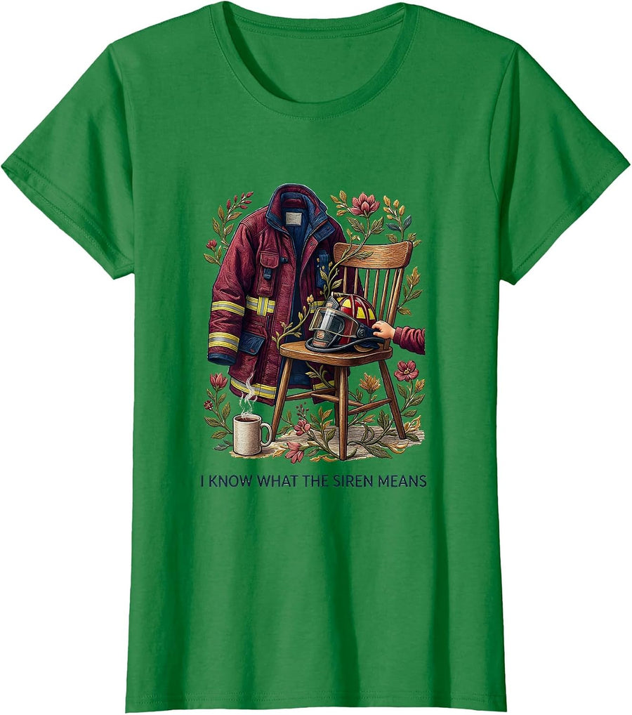 Women's I Know What The Siren Means Firefighter Family Tribute Gift T-Shirt - Kelly Green