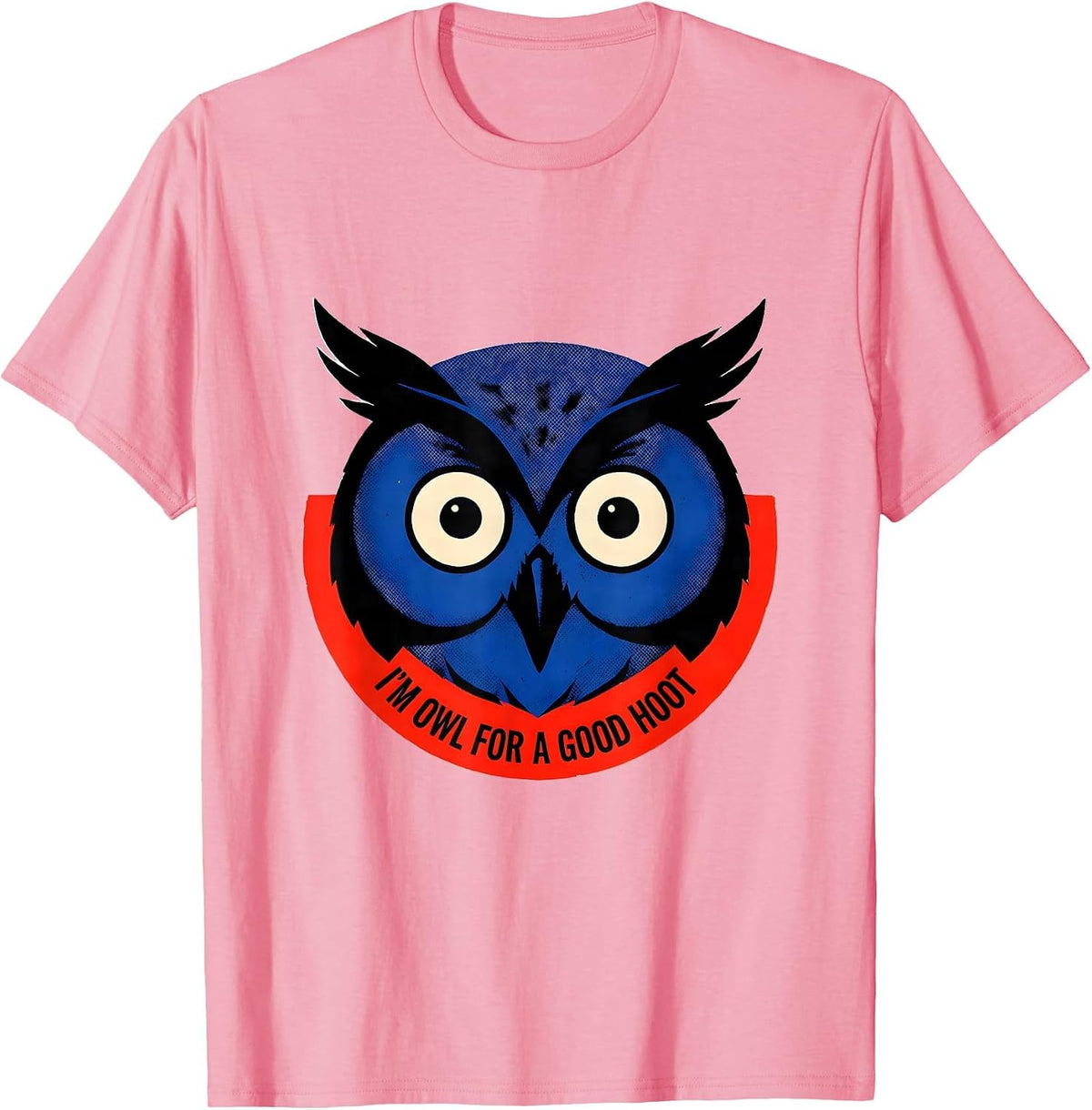 Men's I'm Owl For A Good Hoot Funny Owl Lover Retro Humor T-Shirt - Pink