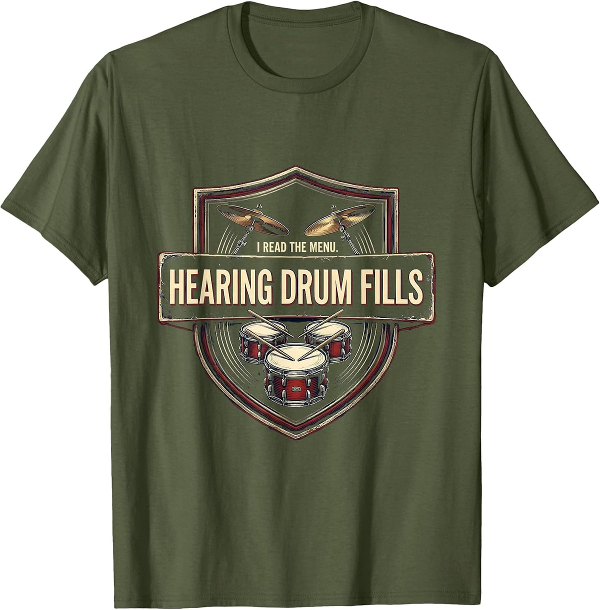 I Read The Menu, Hearing Drum Fills Funny Drummer Vintage T-Shirt - Olive Green