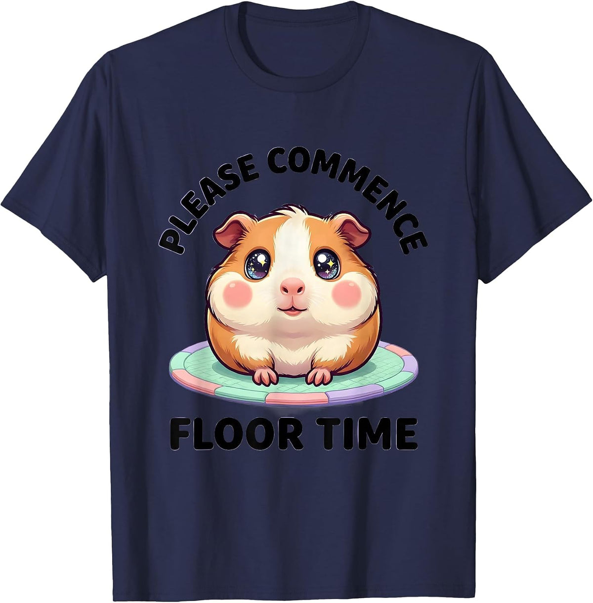 Please Commence Floor Time Cute Kawaii Guinea Pig Pet Lover T-Shirt - Navy Blue