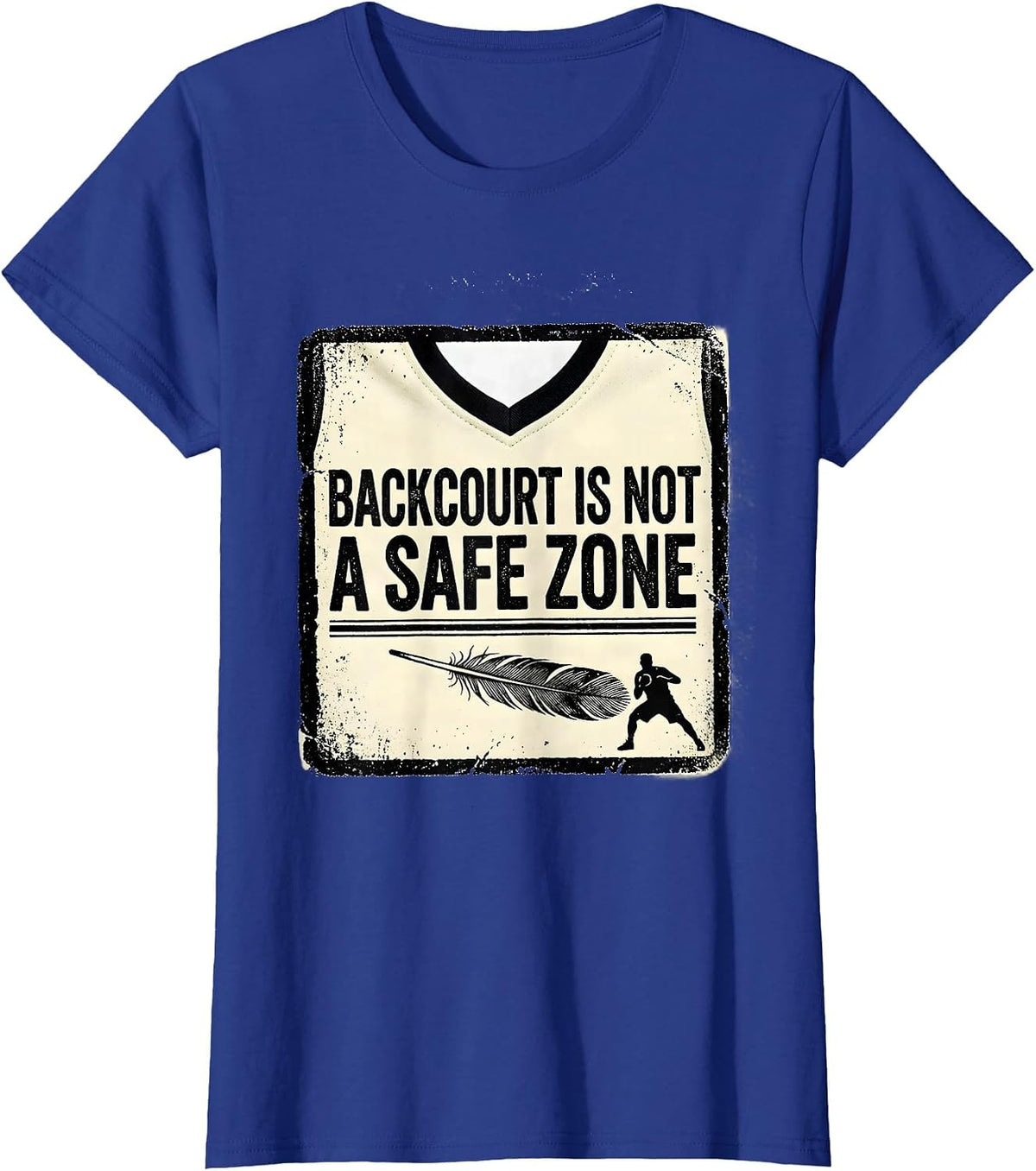 Women's Backcourt Is Not A Safe Zone Rubber Stamp Basketball Player T-Shirt - Royal Blue