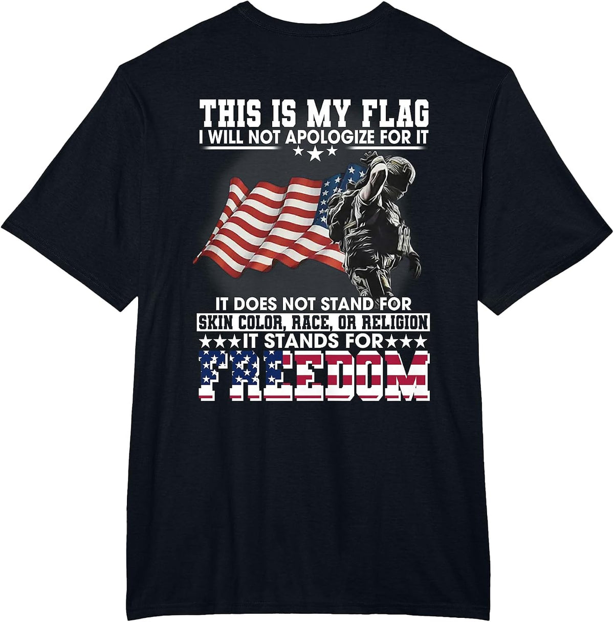 This is My Flag I Will Not Apologize for It (on Back) T-Shirt - Black